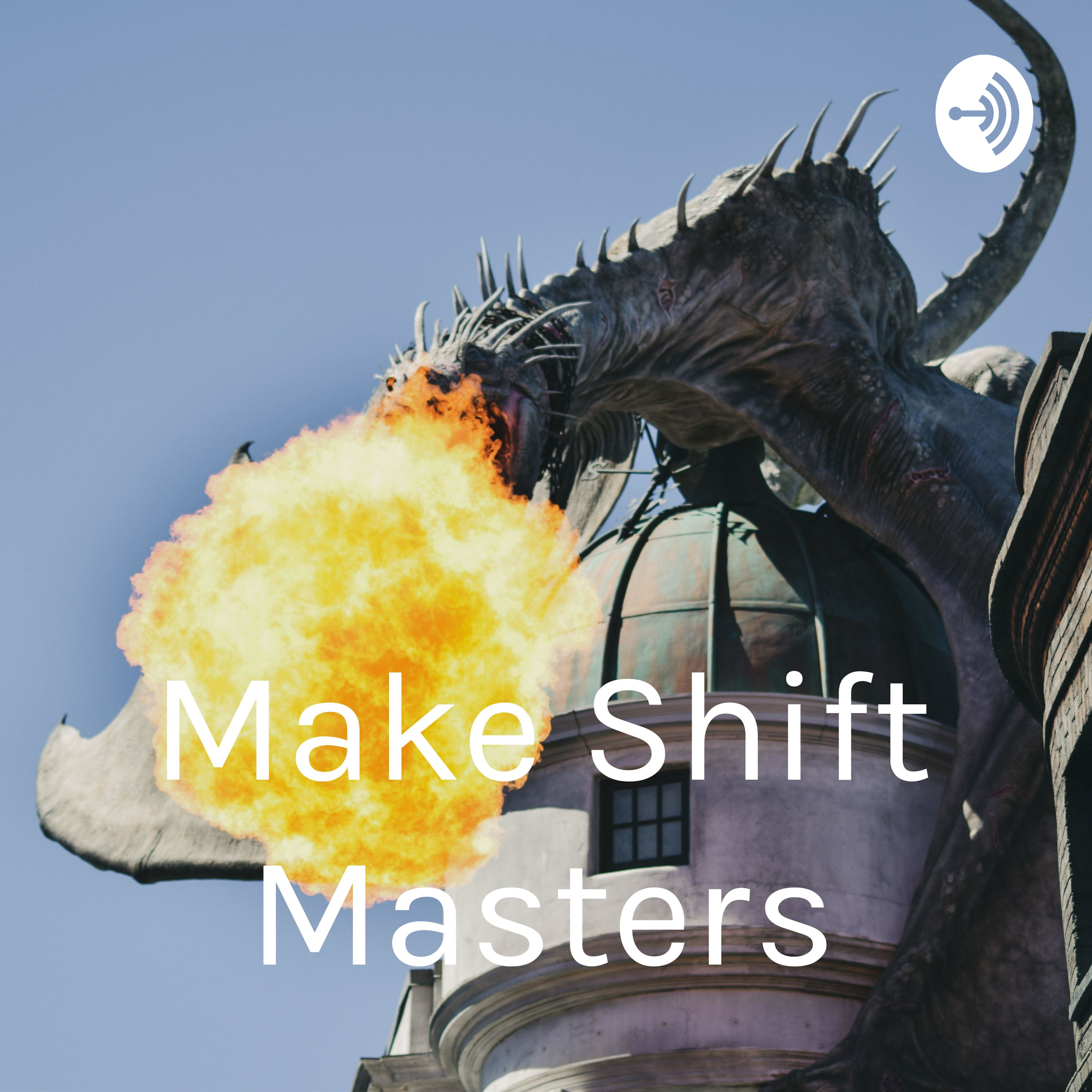 Make Shift Masters