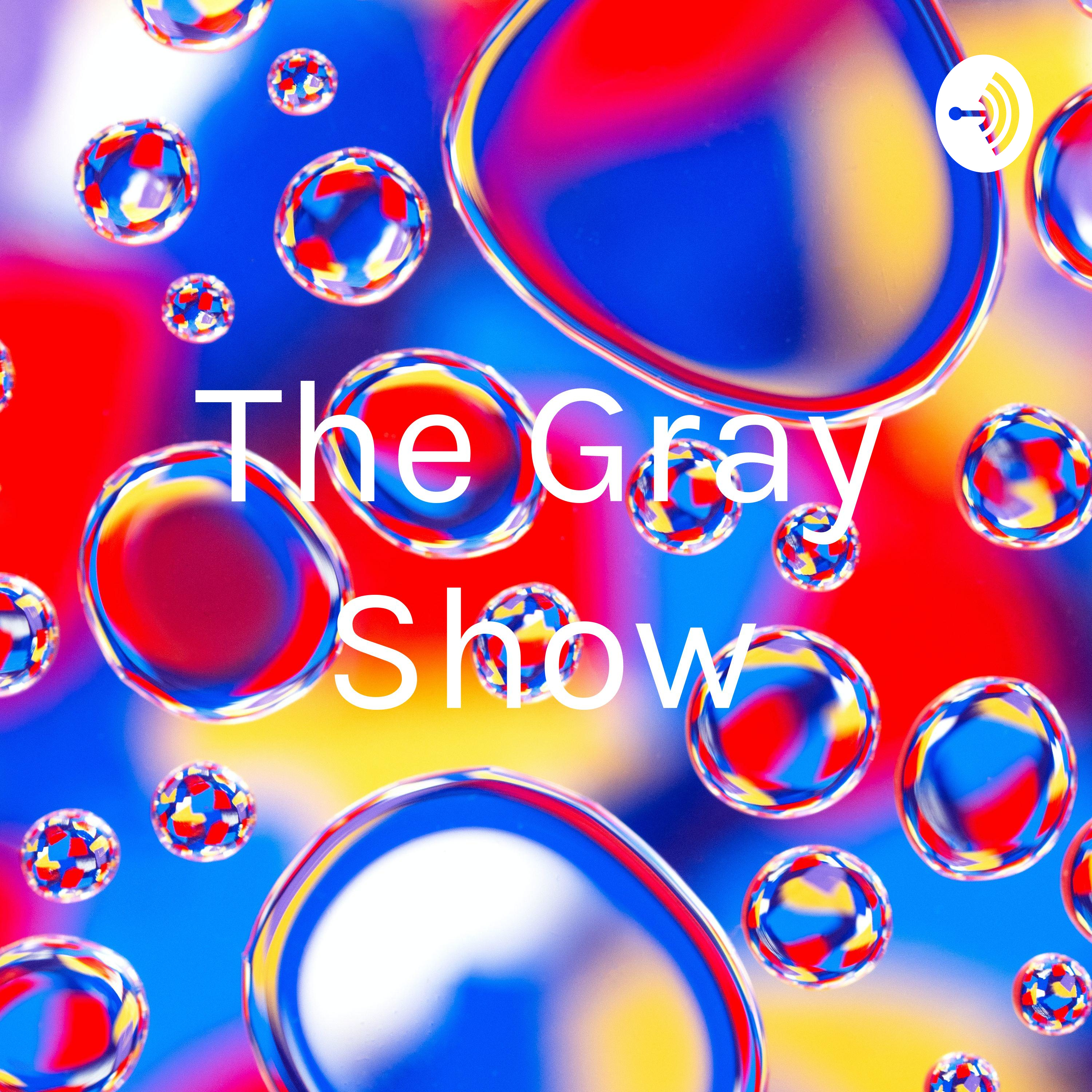 The Gray Show