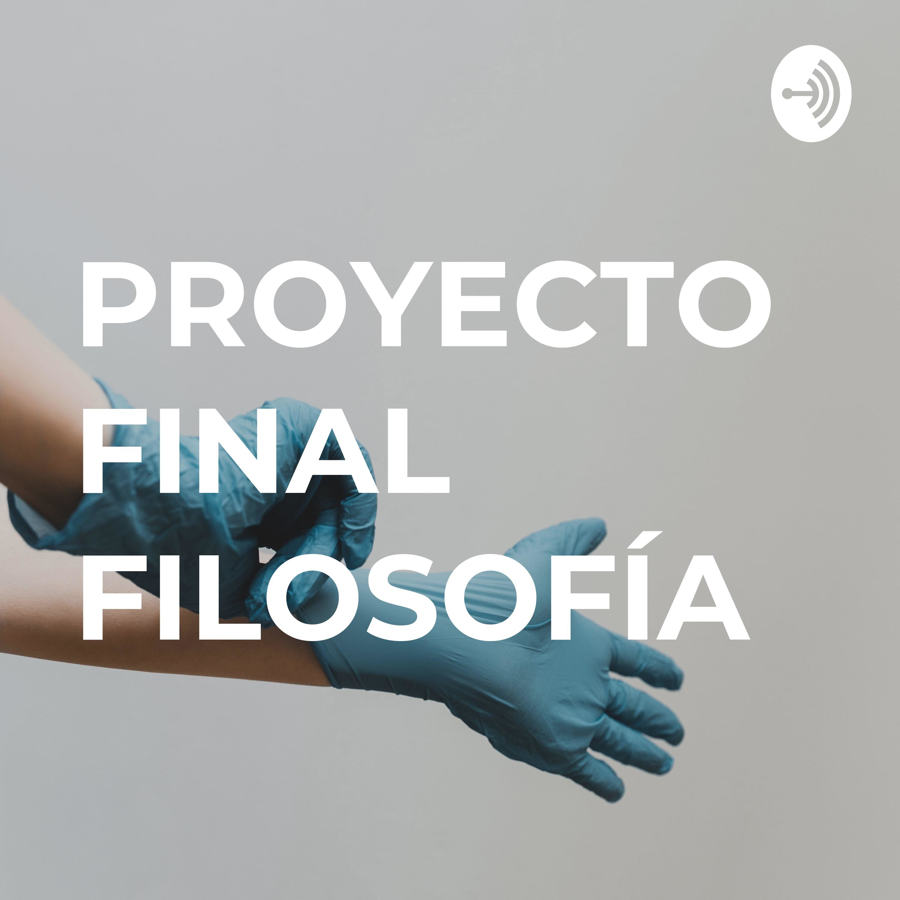 PROYECTO FINAL FILOSOFÍA