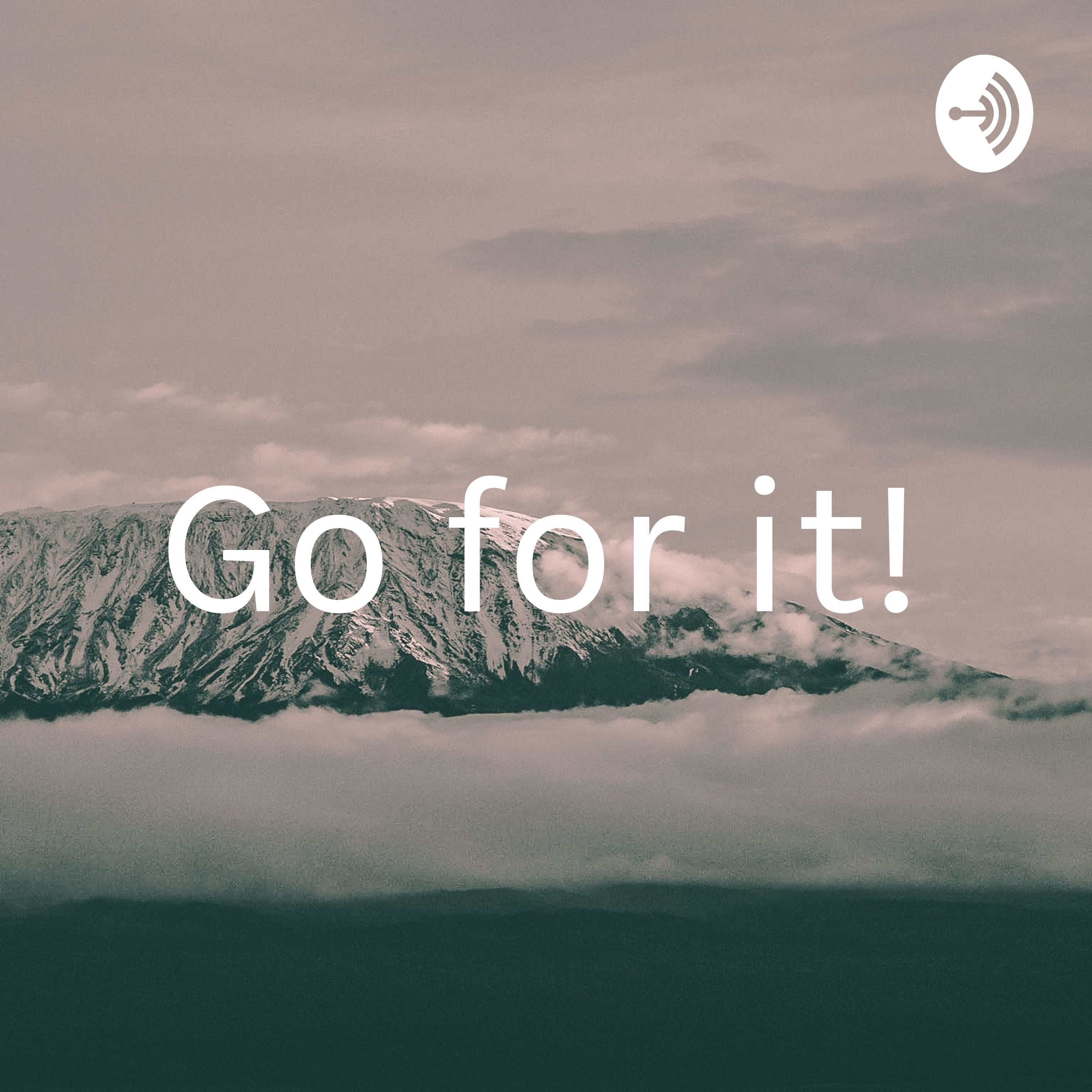 Go for it!