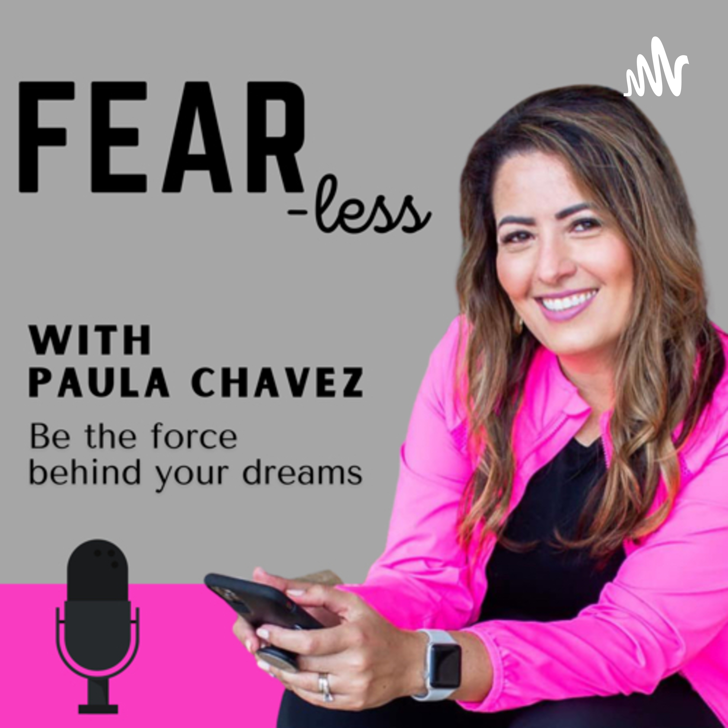 FEAR-Less with Paula Chavez podcast artwork