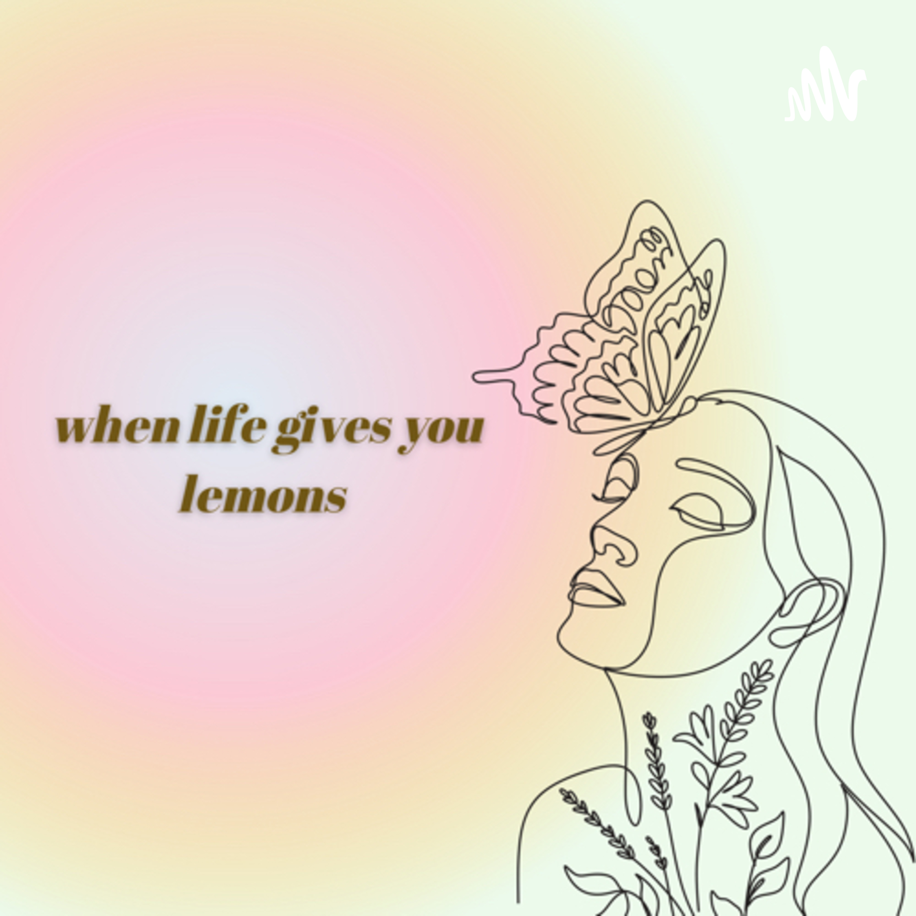 When Life gives you Lemons podcast artwork