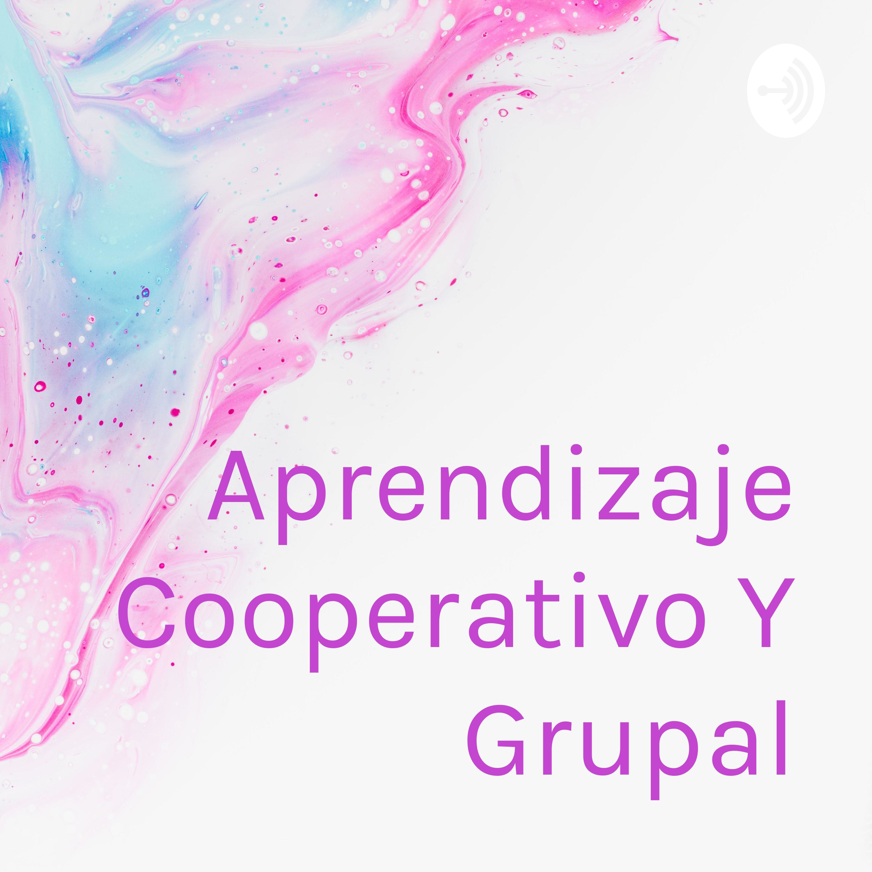 Aprendizaje Cooperativo Y Grupal