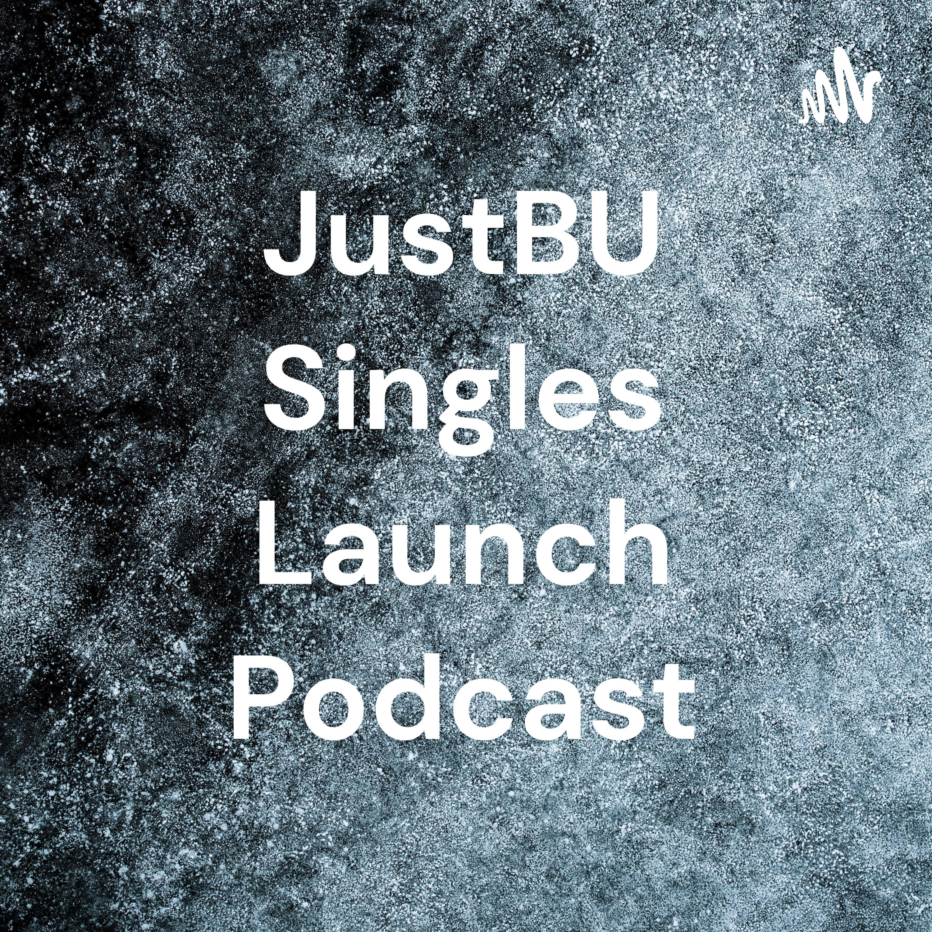 JustBU Singles Launch Podcast