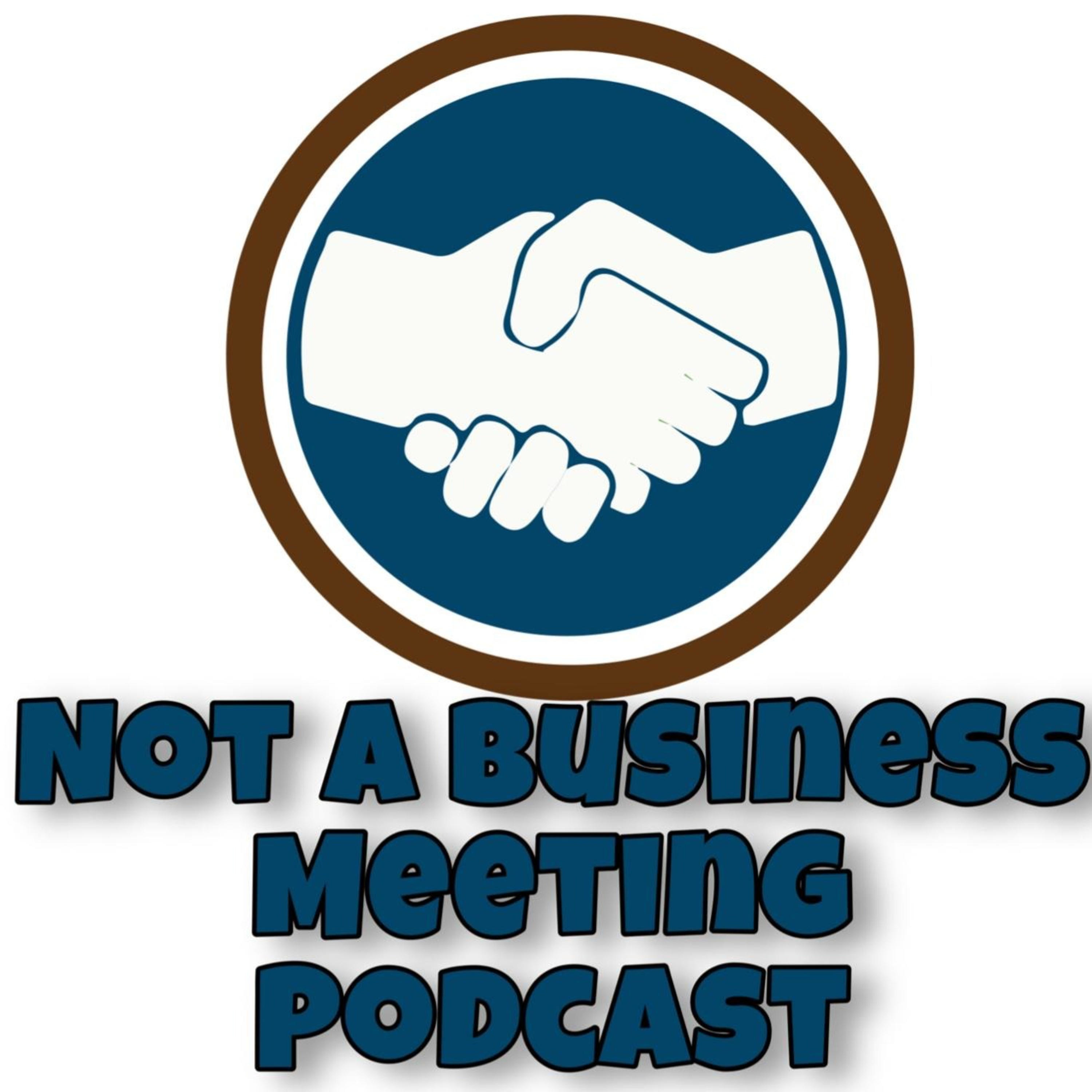 Not A Business Meeting