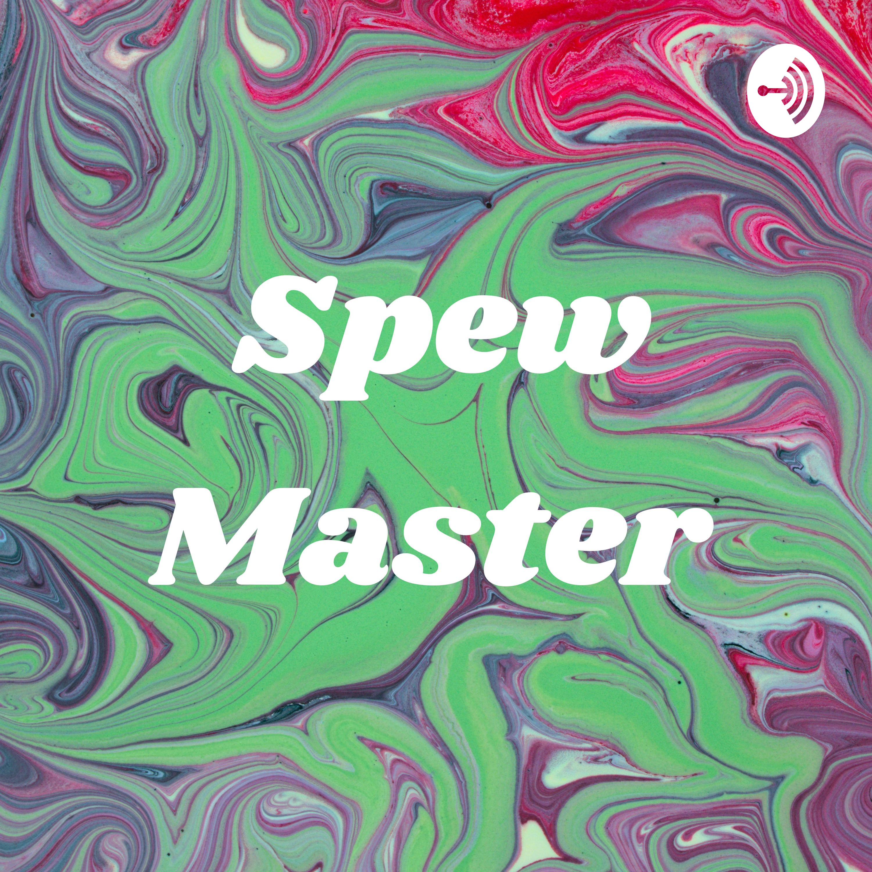 Spew Master podcast artwork
