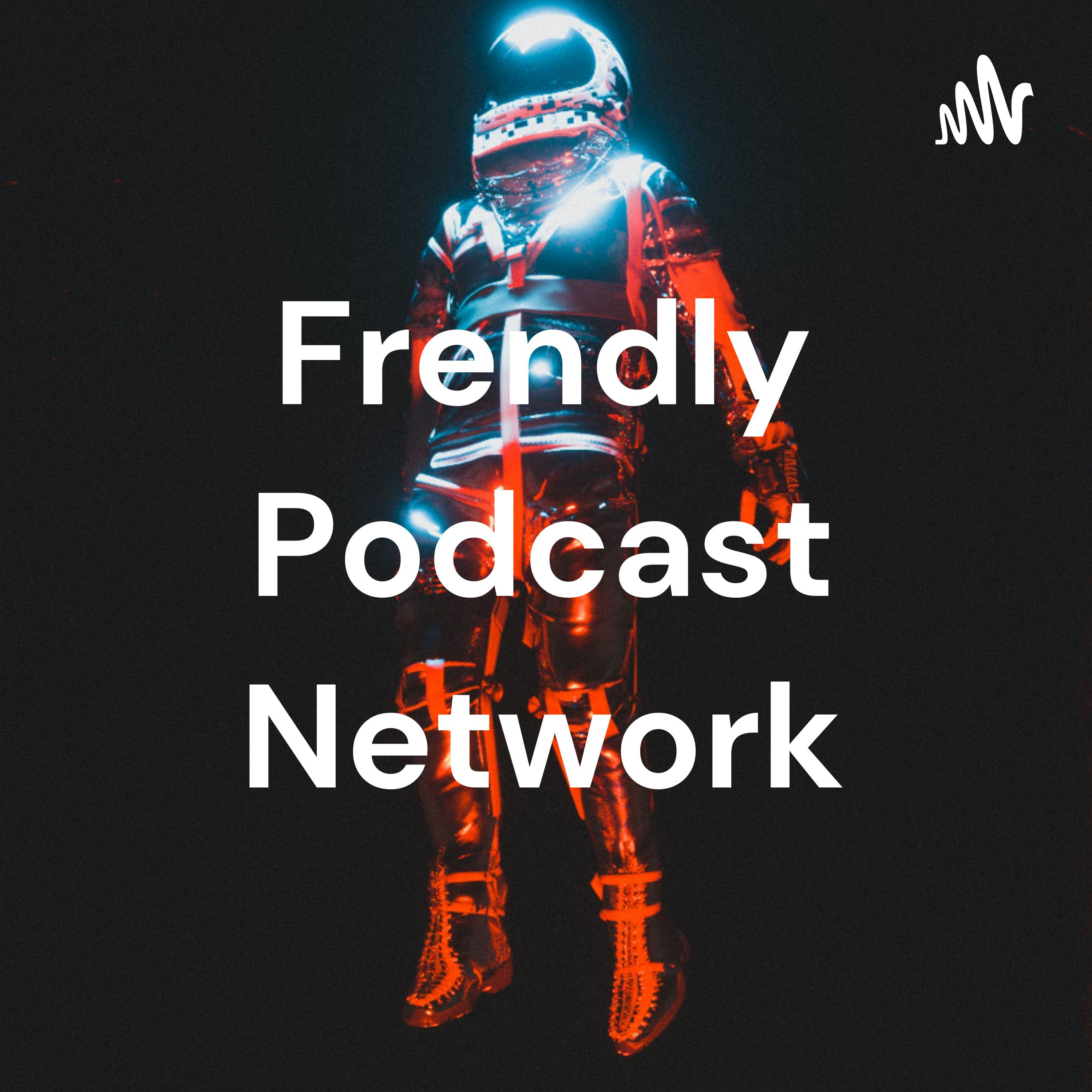 Frendly Podcast Network podcast artwork