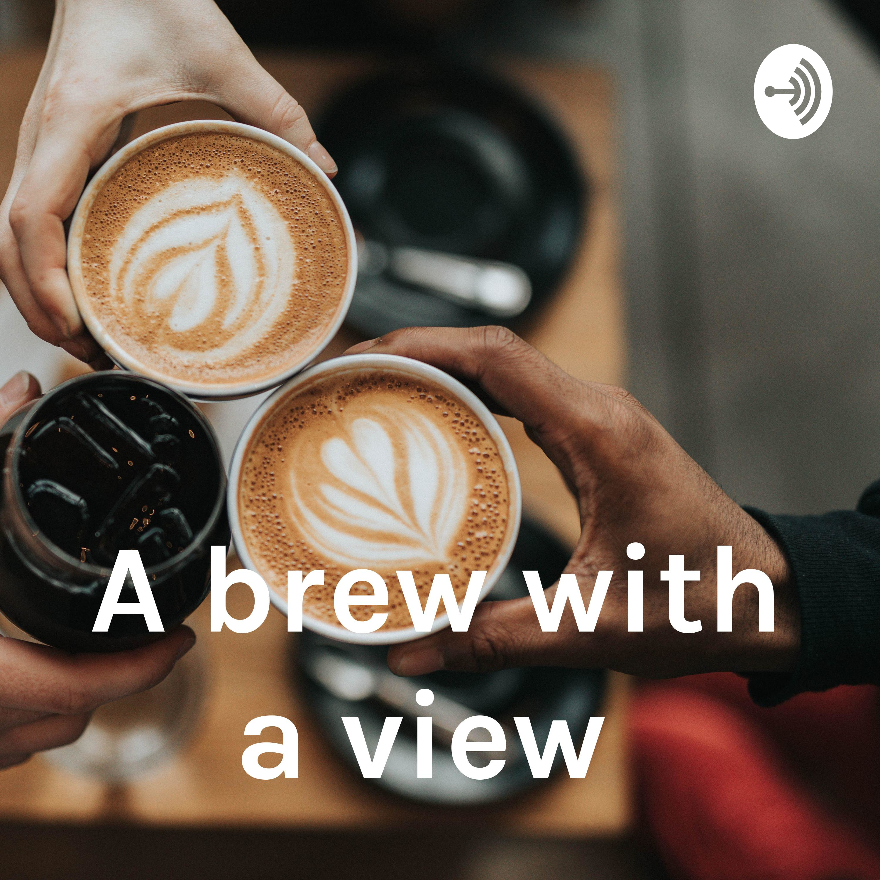 A brew with a view 