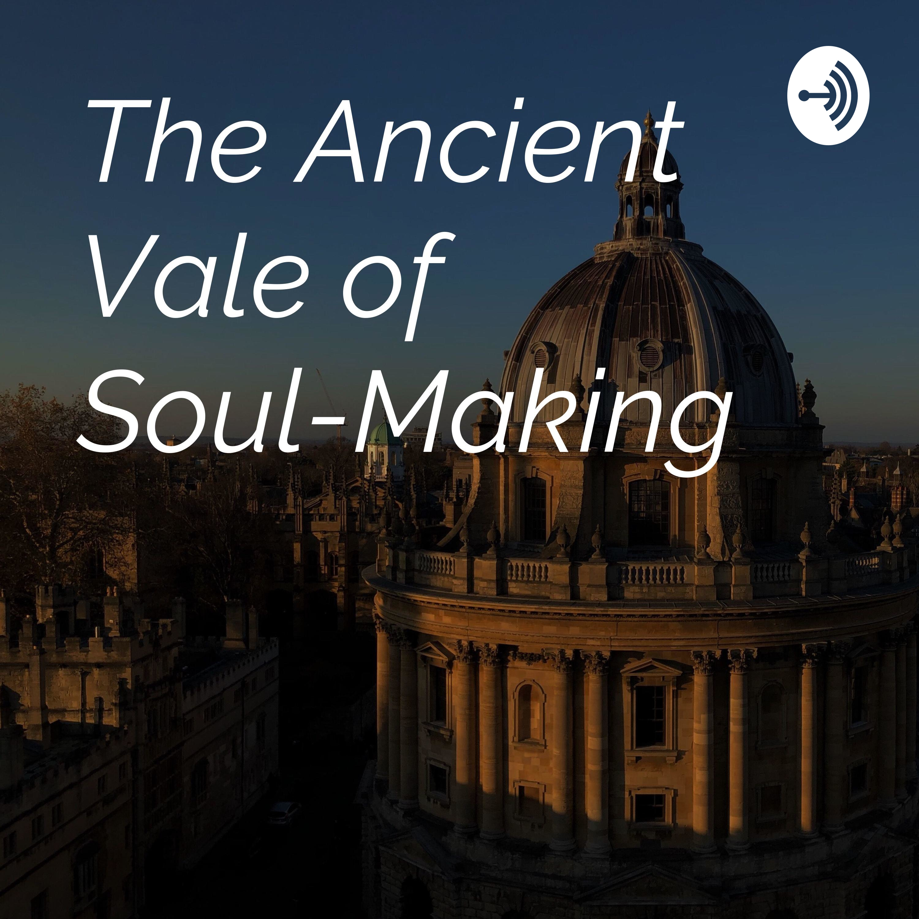 The Ancient Vale of Soul-Making