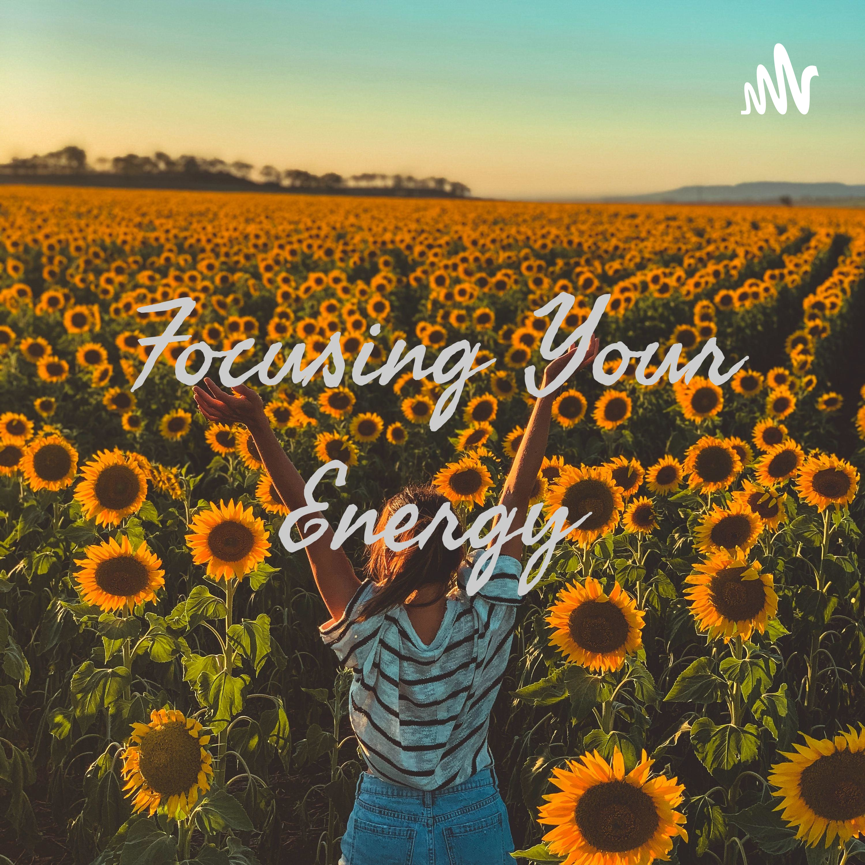 Focusing Your Energy