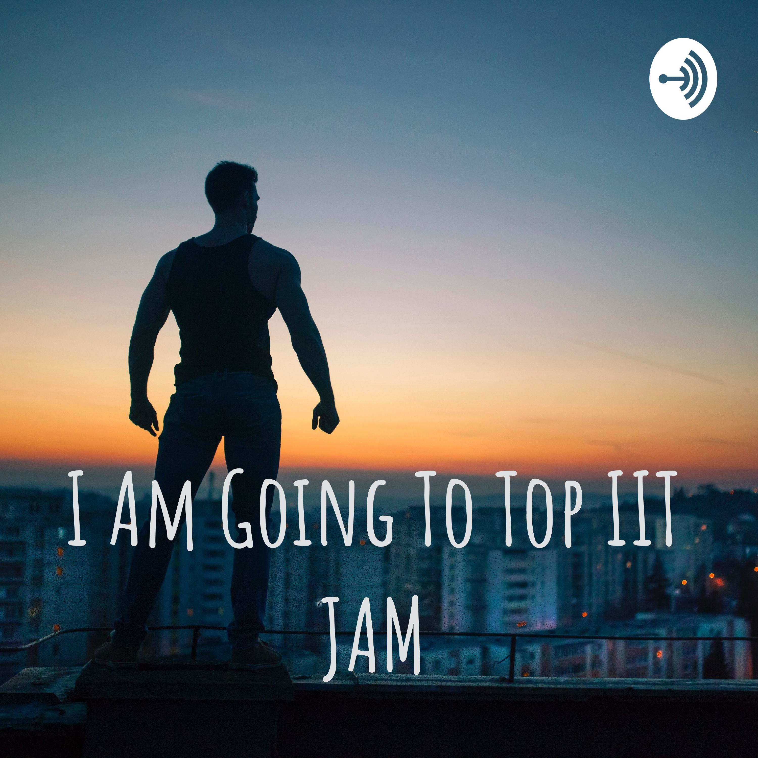 I Am Going To Top IIT JAM