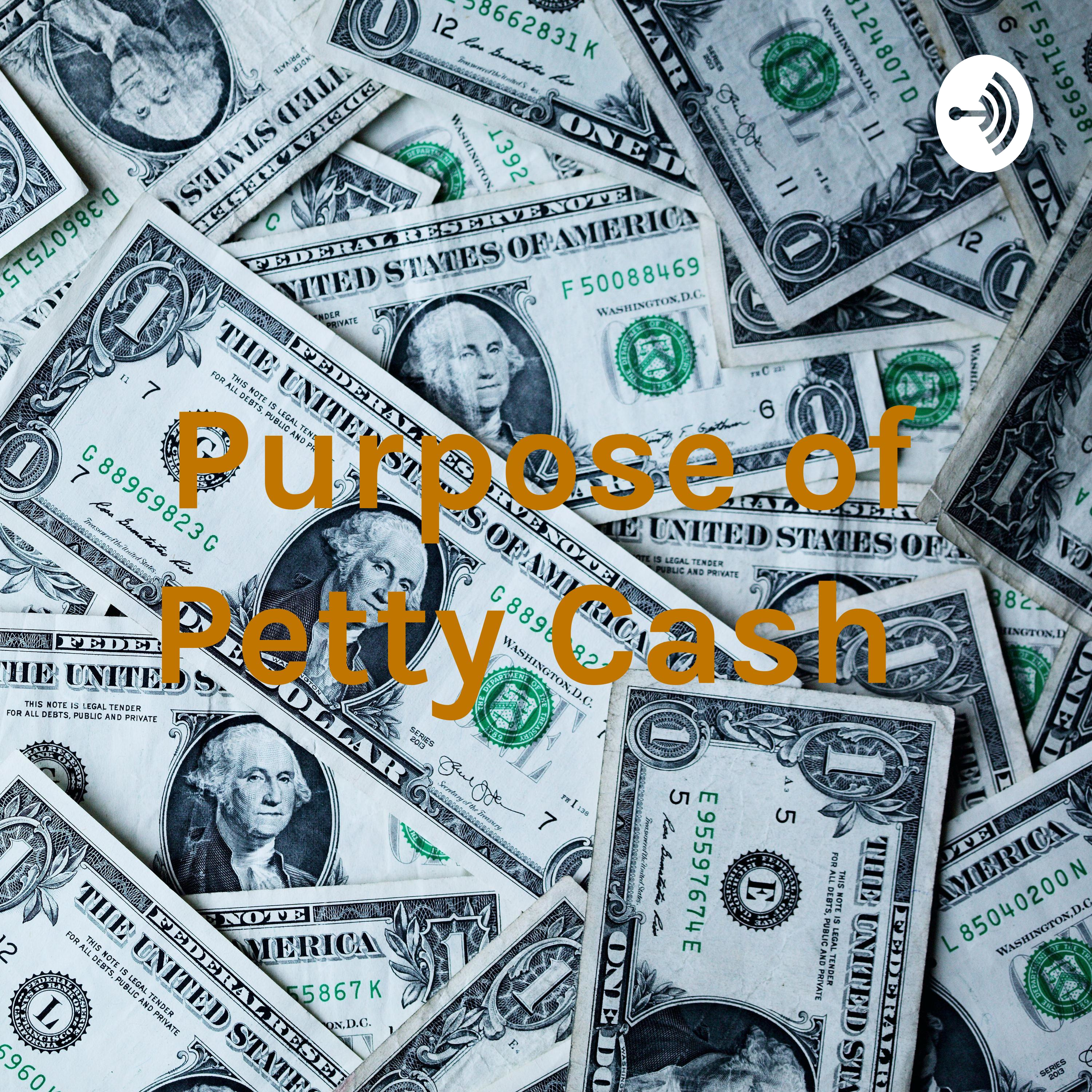Purpose of Petty Cash 