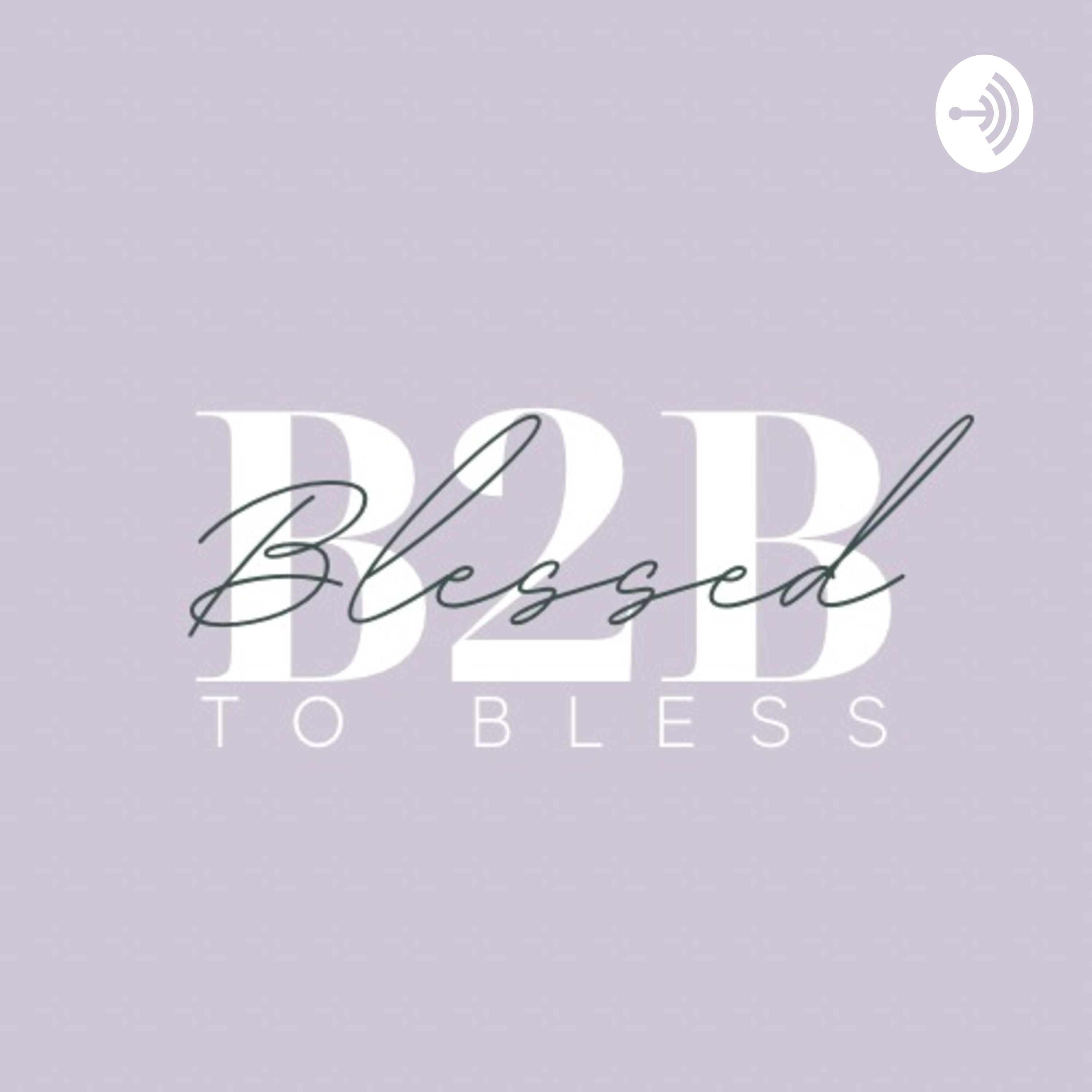 Blessed to Bless podcast artwork