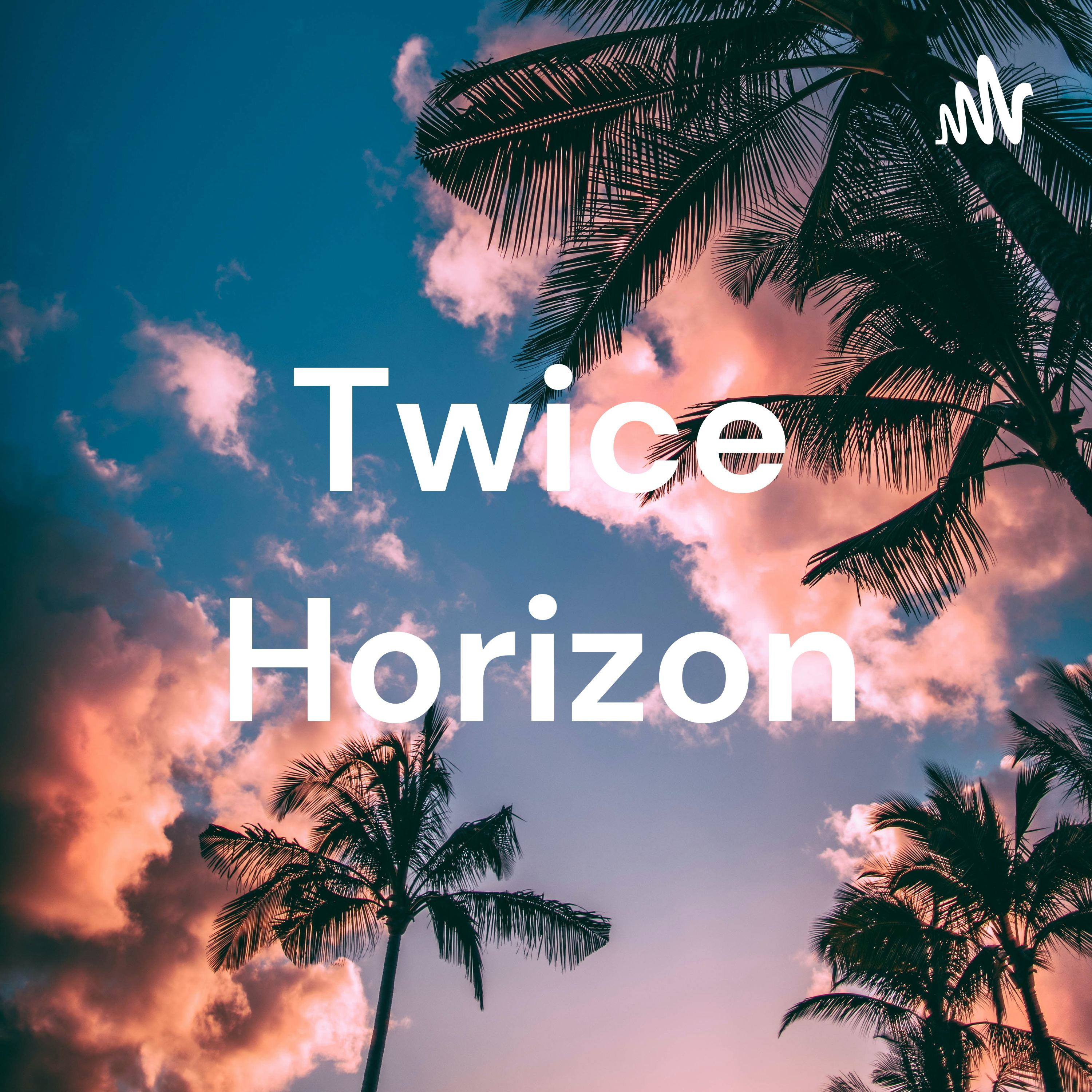 Twice Horizon