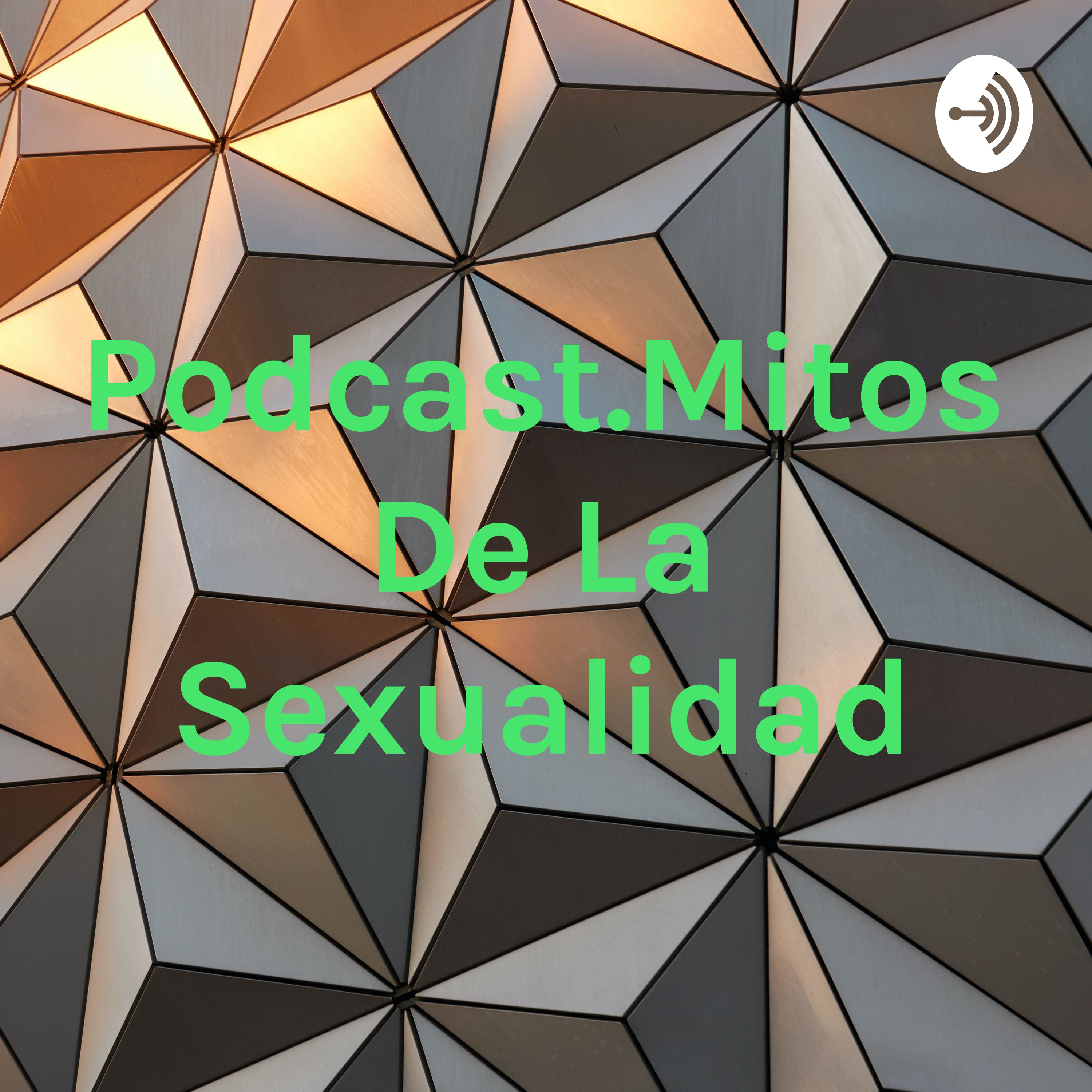 Podcast.Mitos De La Sexualidad