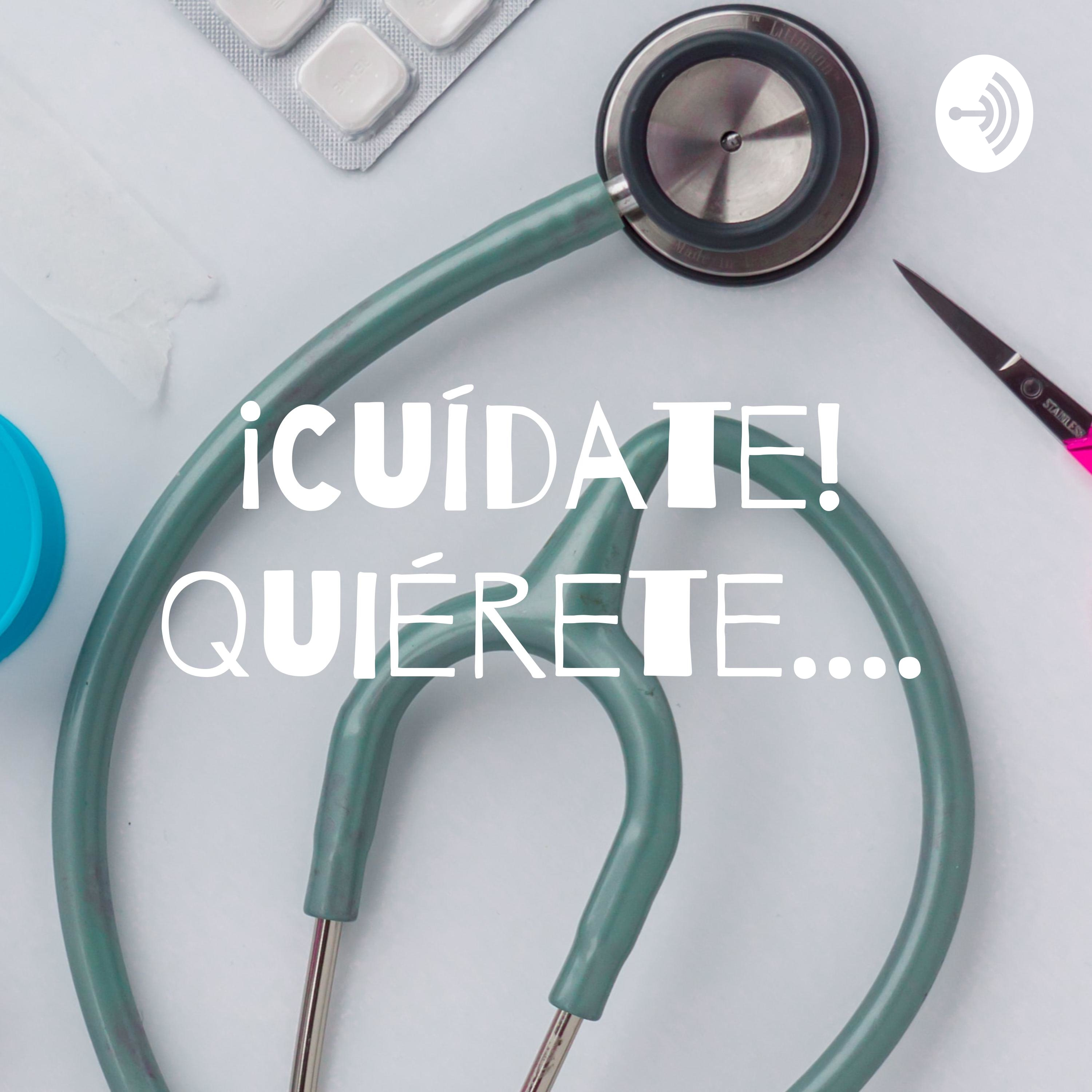 ¡Cuídate! Quiérete....