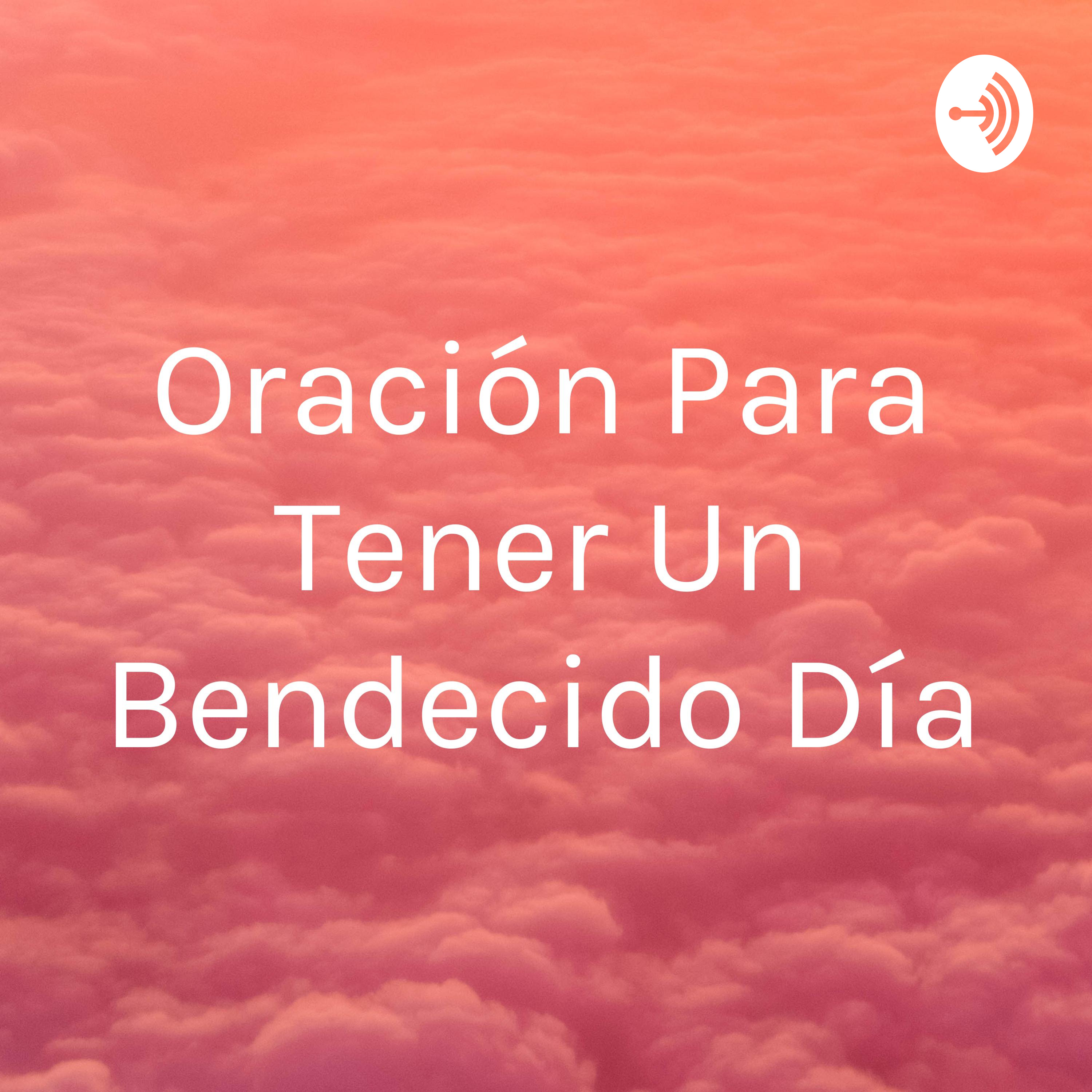 Oración Para Tener Un Bendecido Día