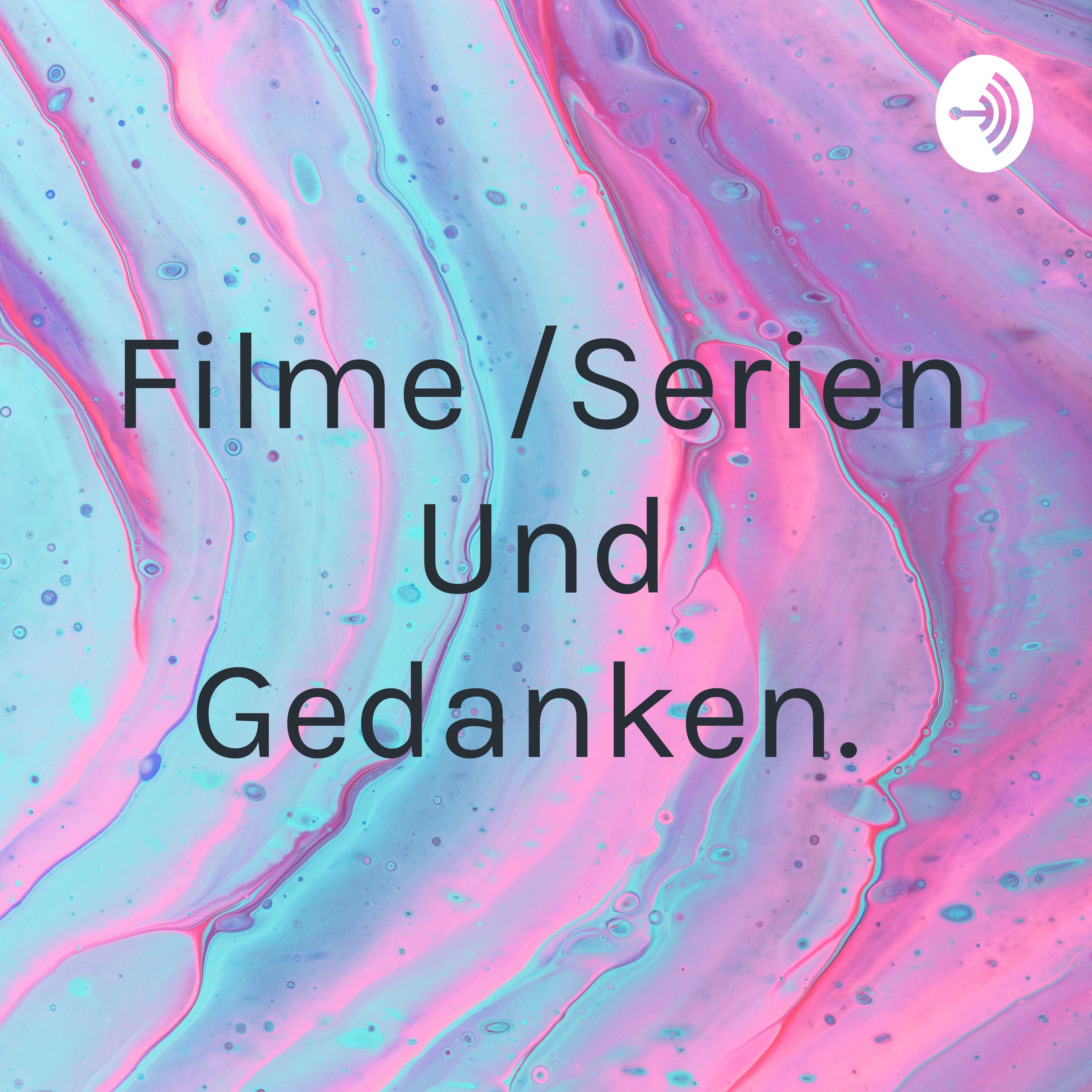 Filme /Serien Und Gedanken. 