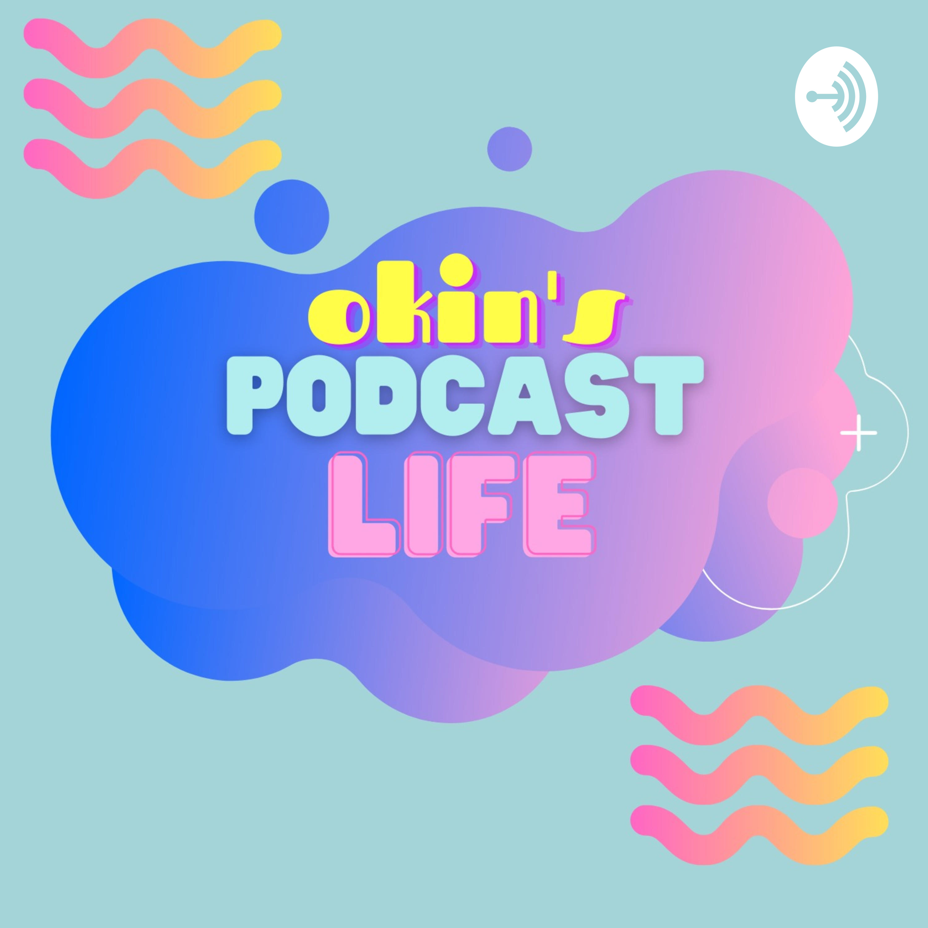Okin’s Podcast Life