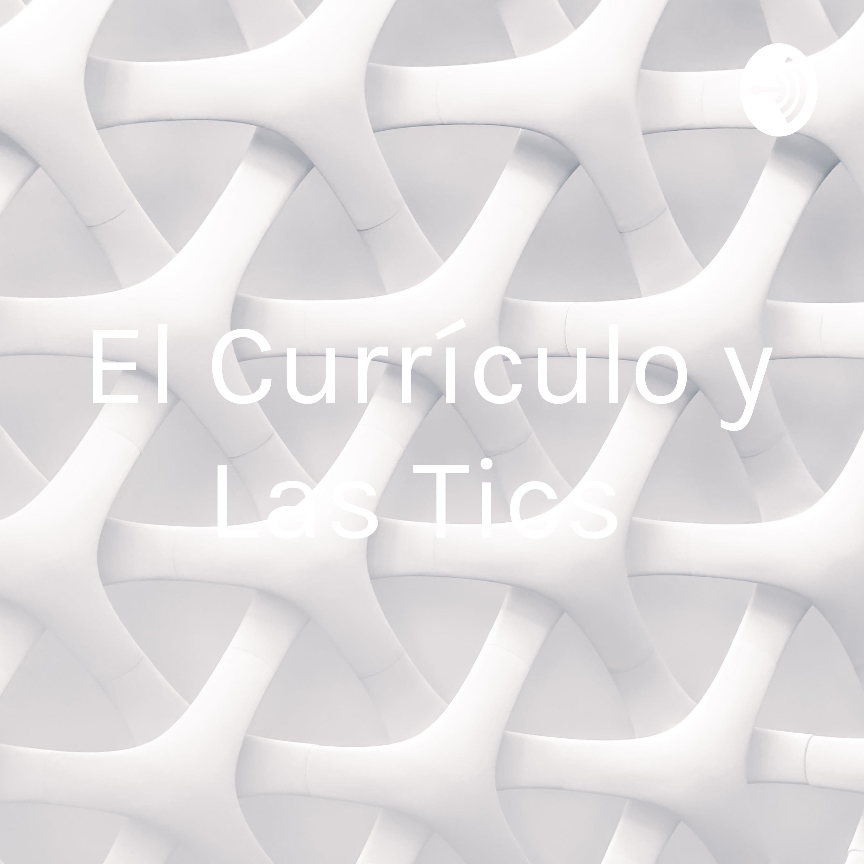 El Currículo y Las Tics 