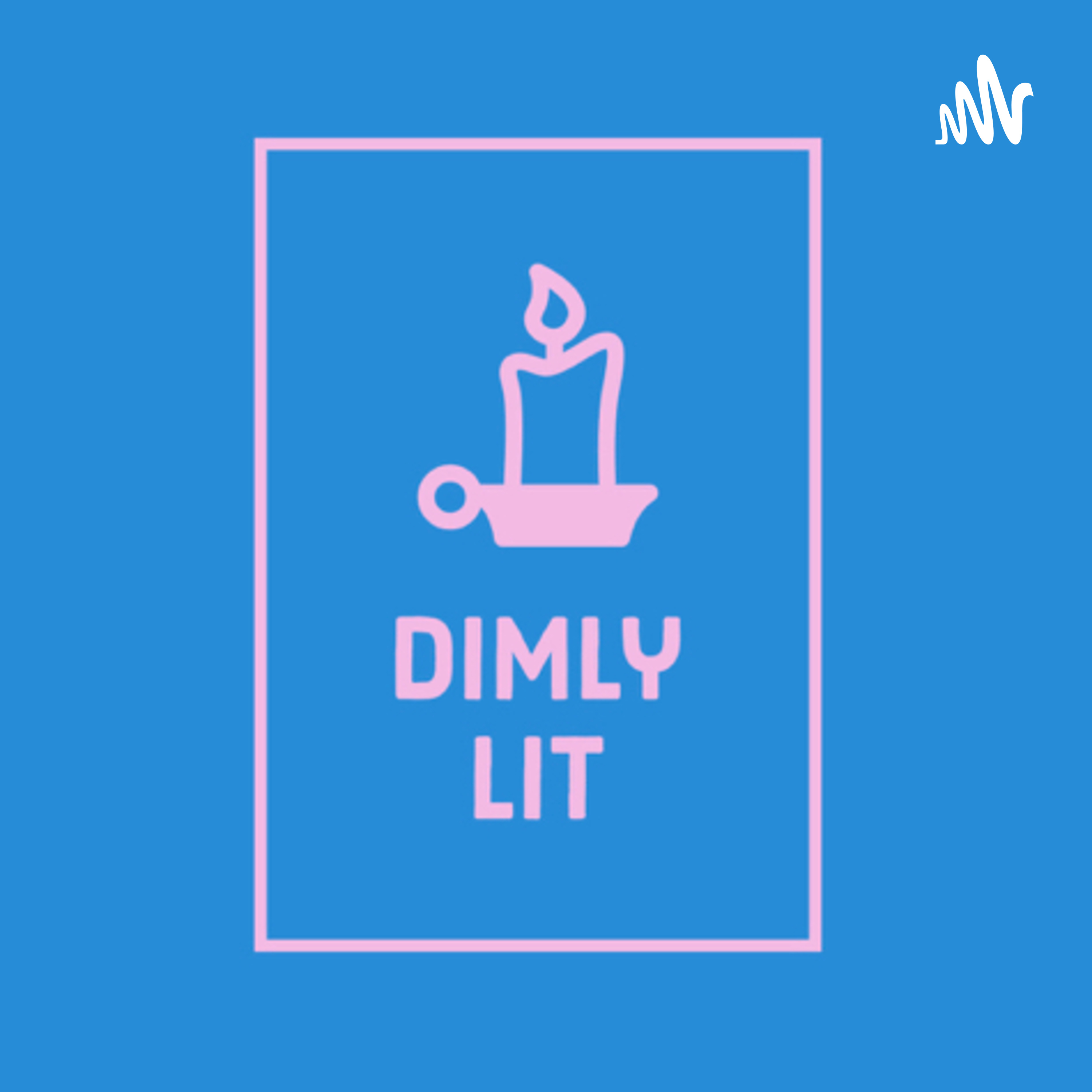 Dimly Lit Podcast