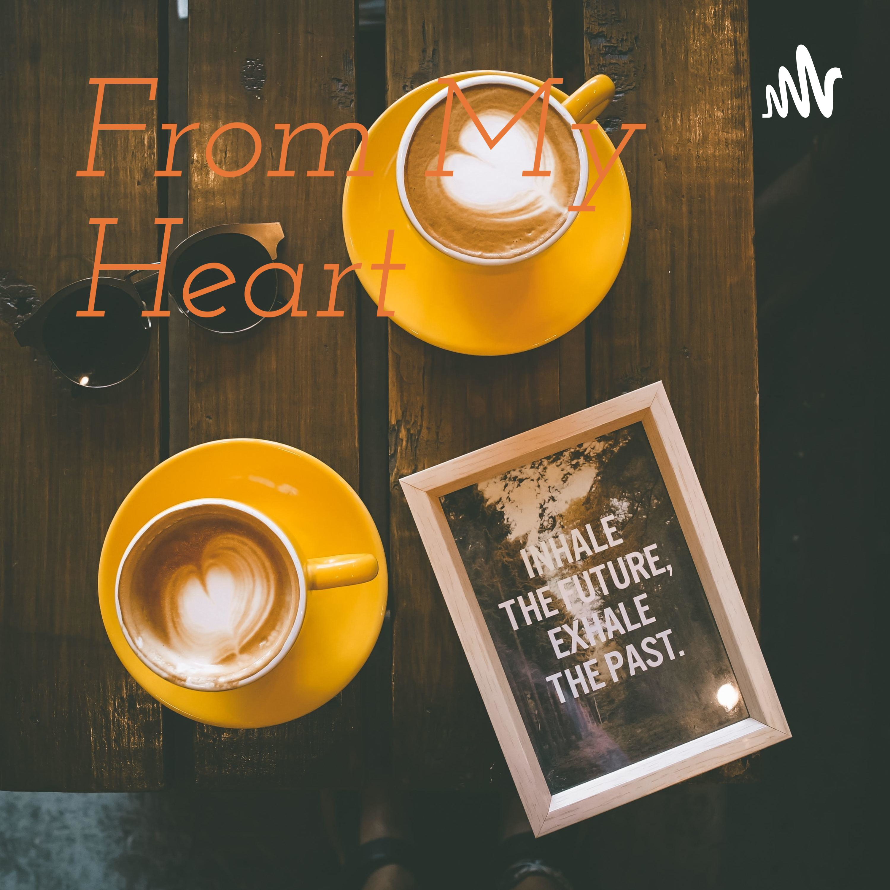 From My Heart podcast artwork