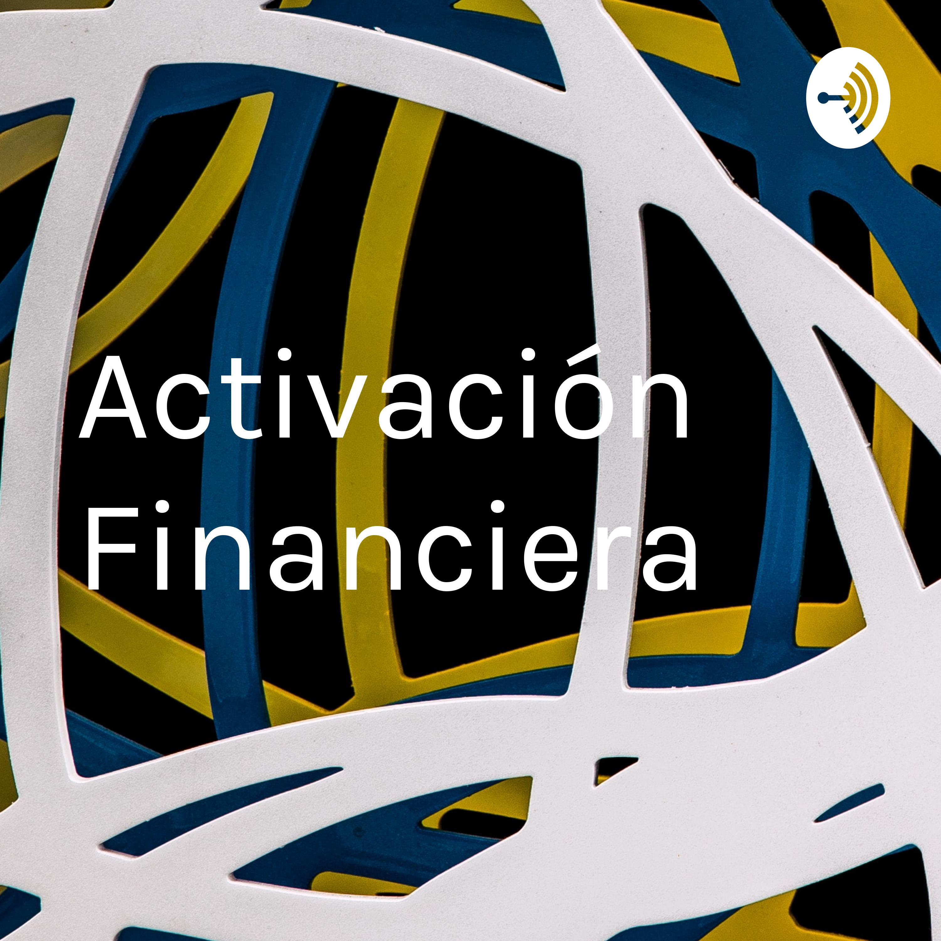 Activación Financiera/Libertad Financiera