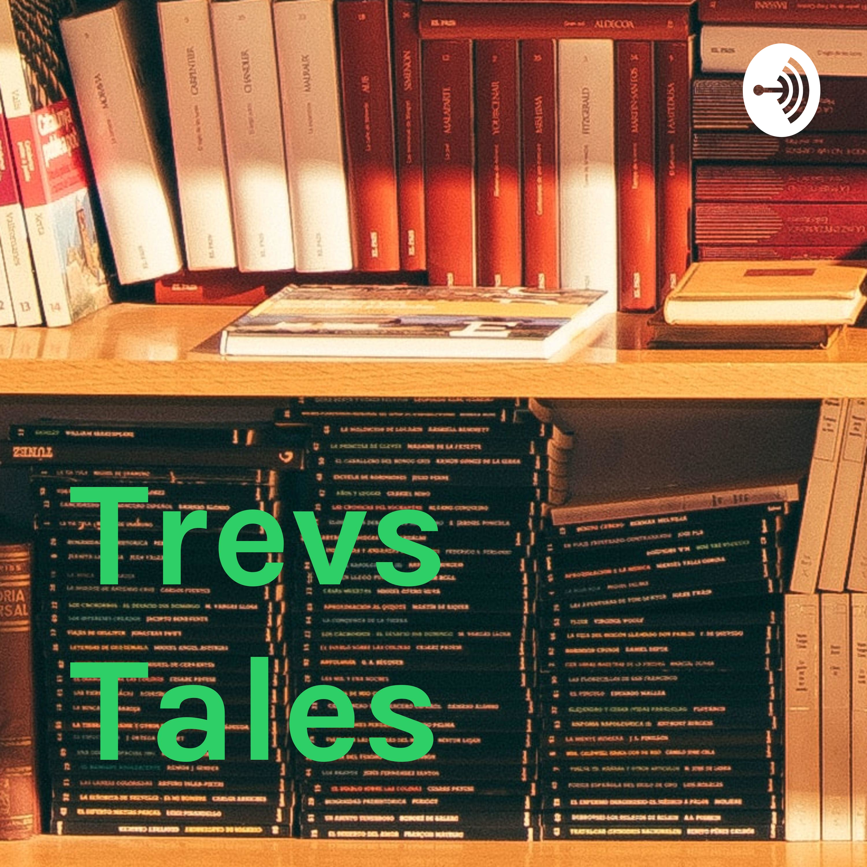 Trevs Tales