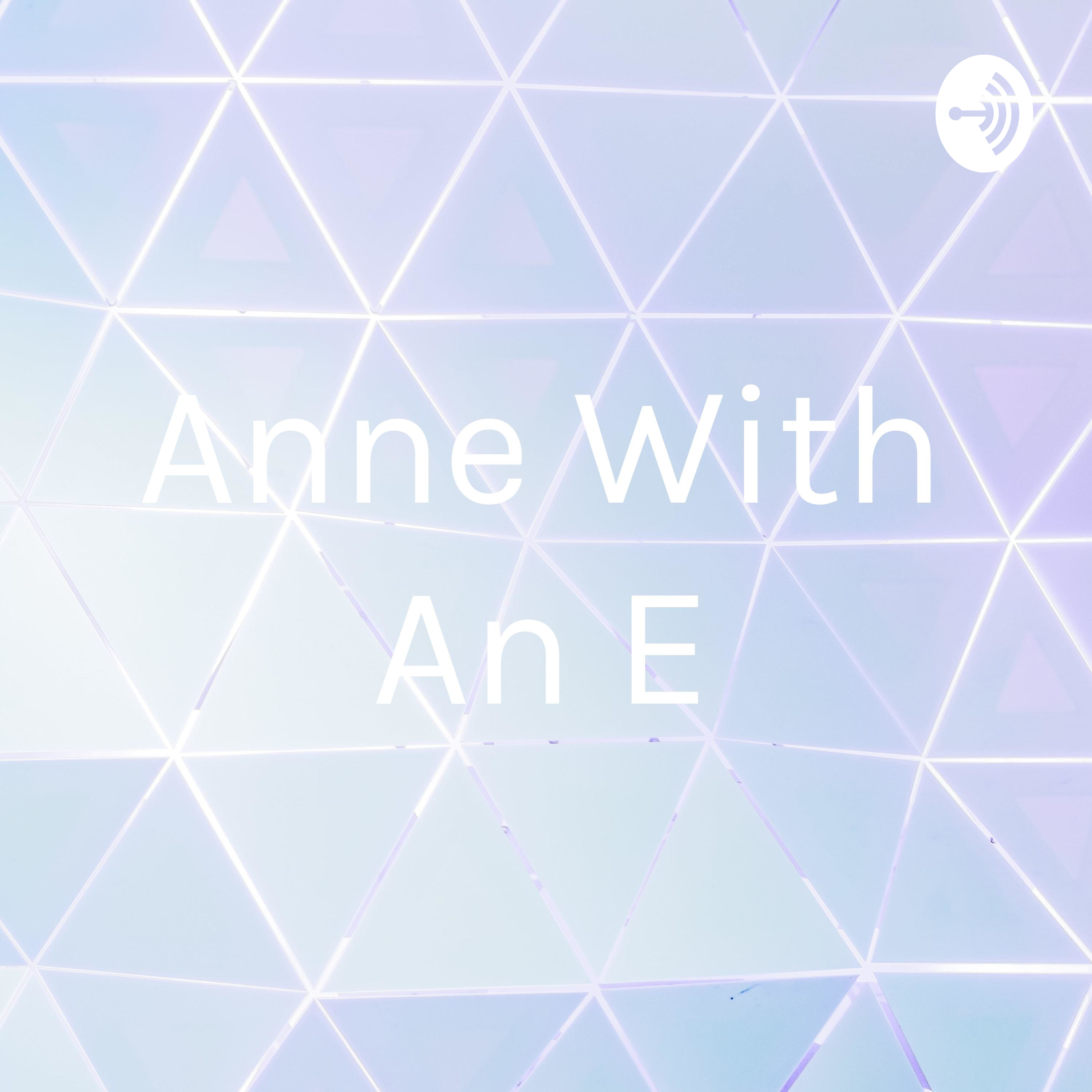 Anne With An E