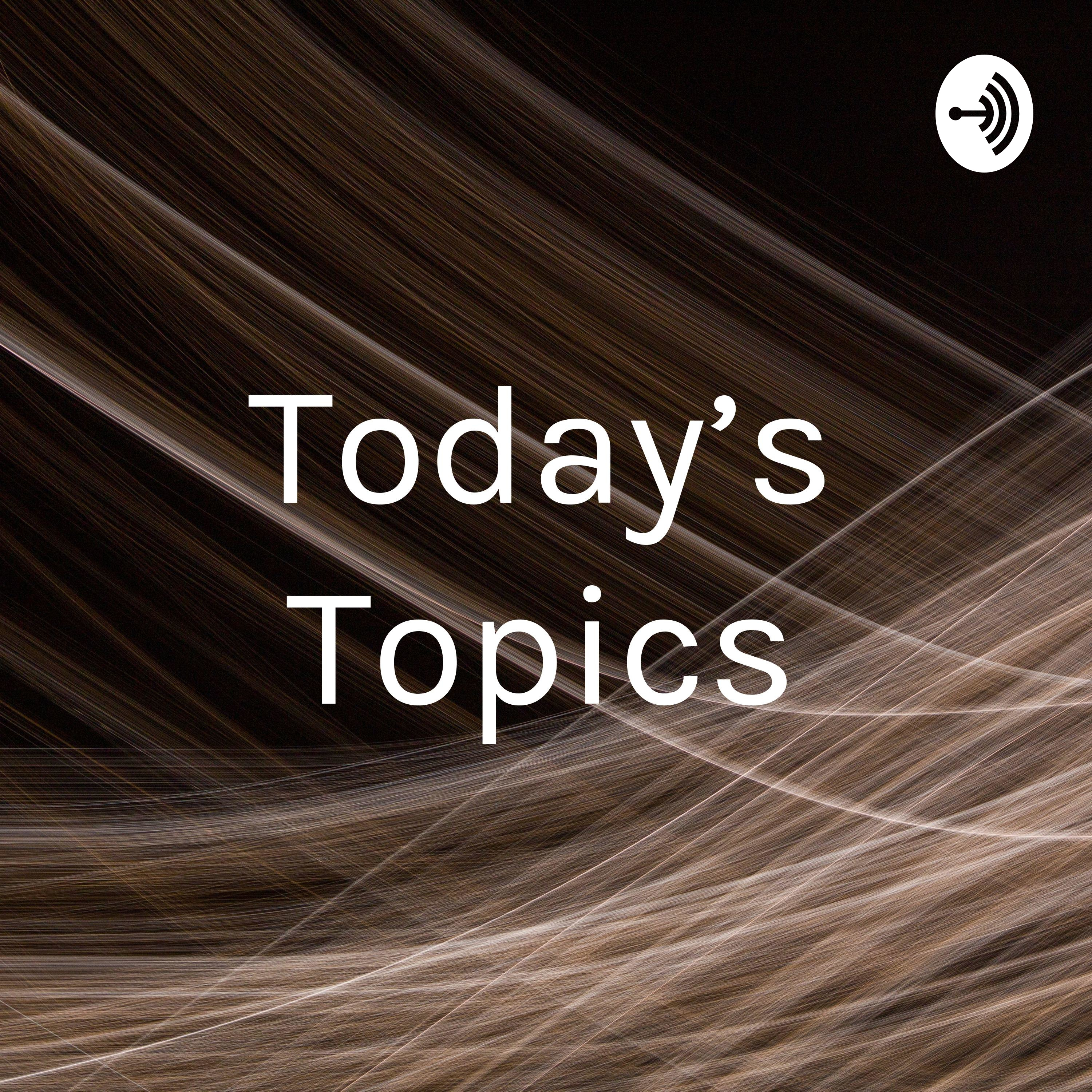 Today\'s Topics