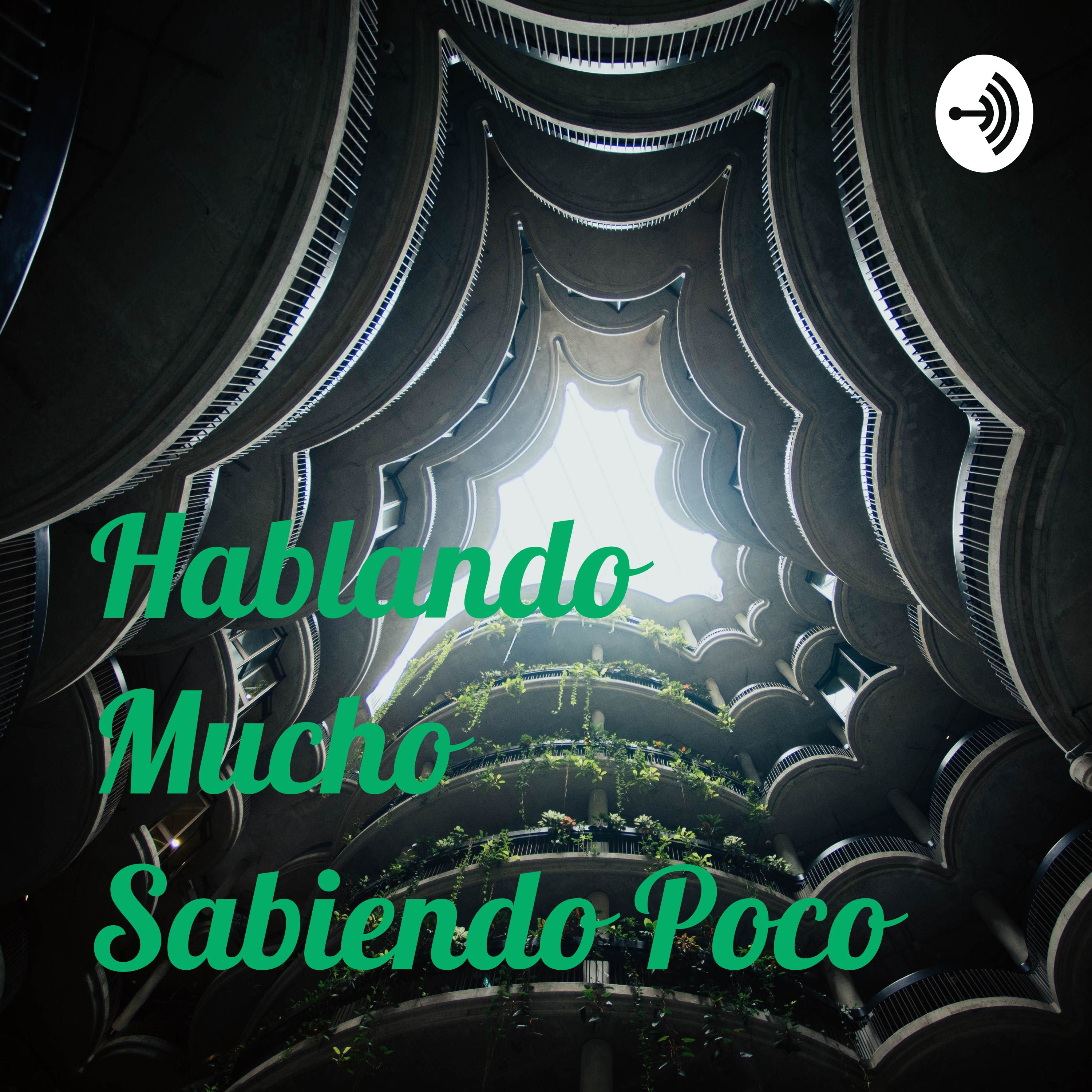 Hablando Mucho Sabiendo Poco