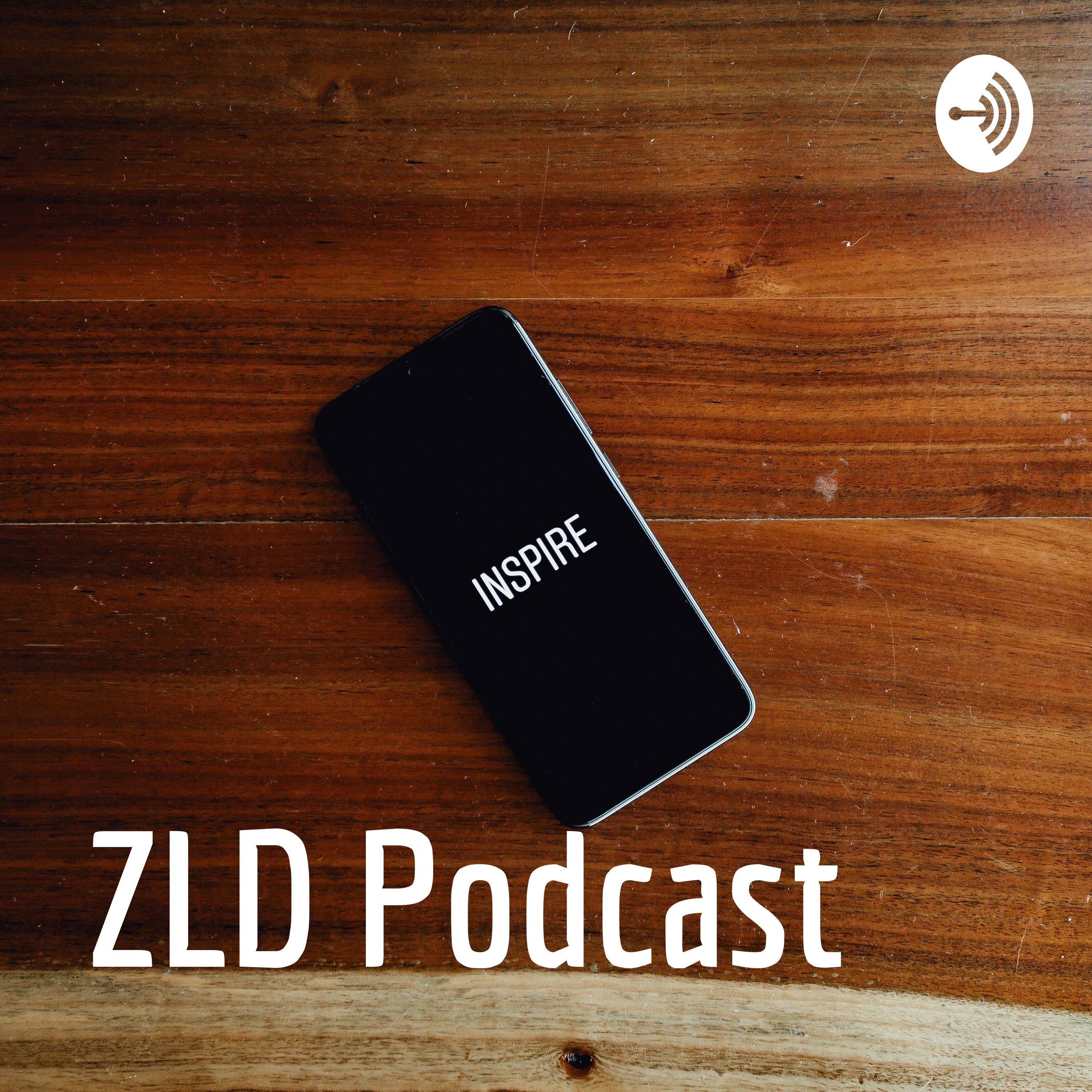 ZLD Podcast