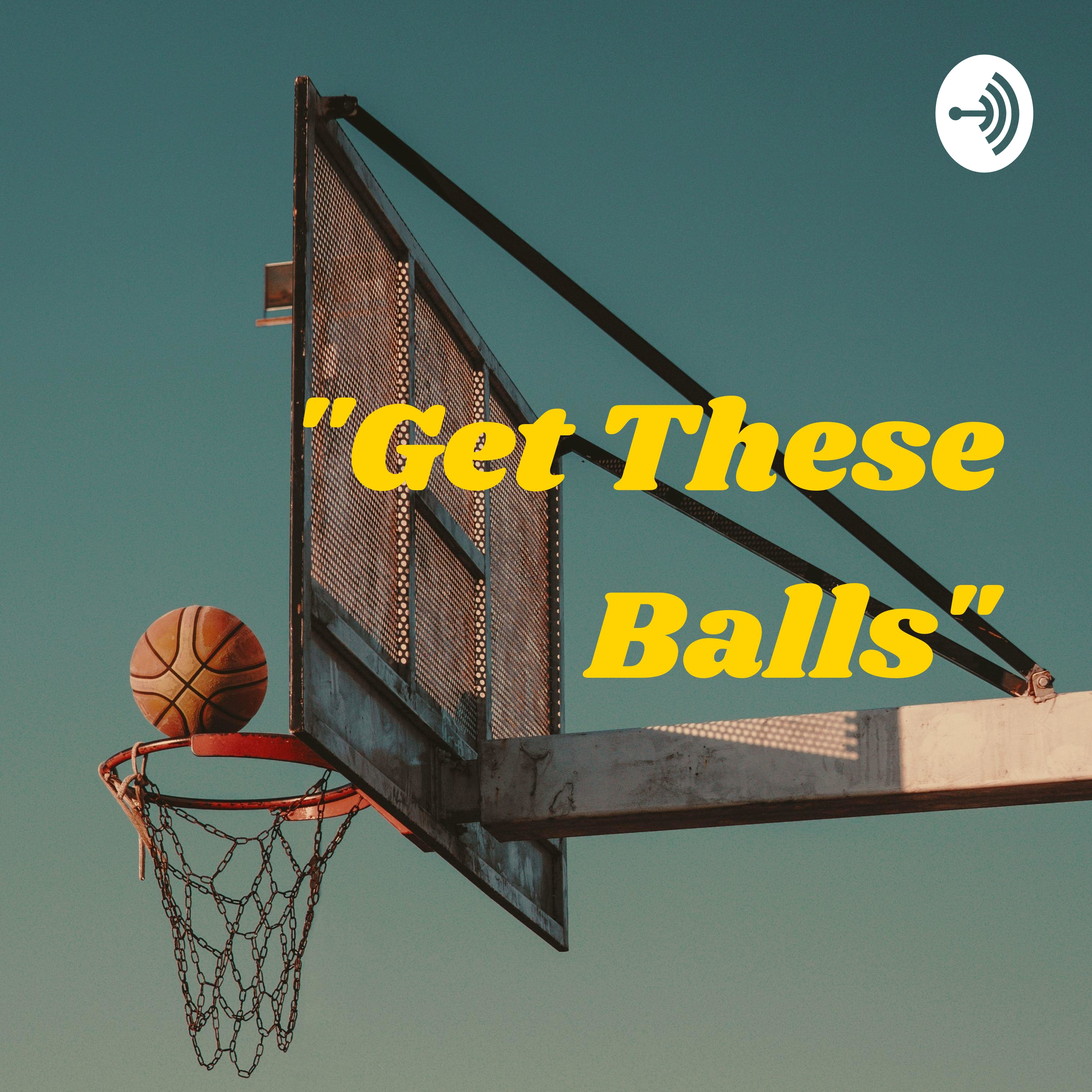 "Get These Balls" - Fantasy Basketball Podcast
