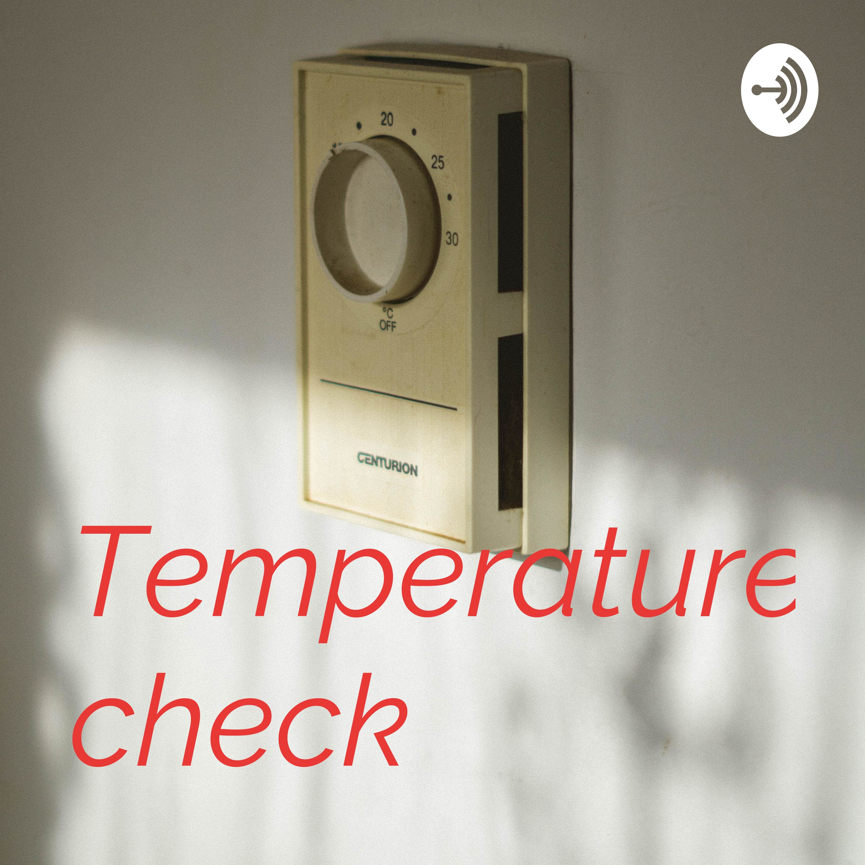 Temperature check