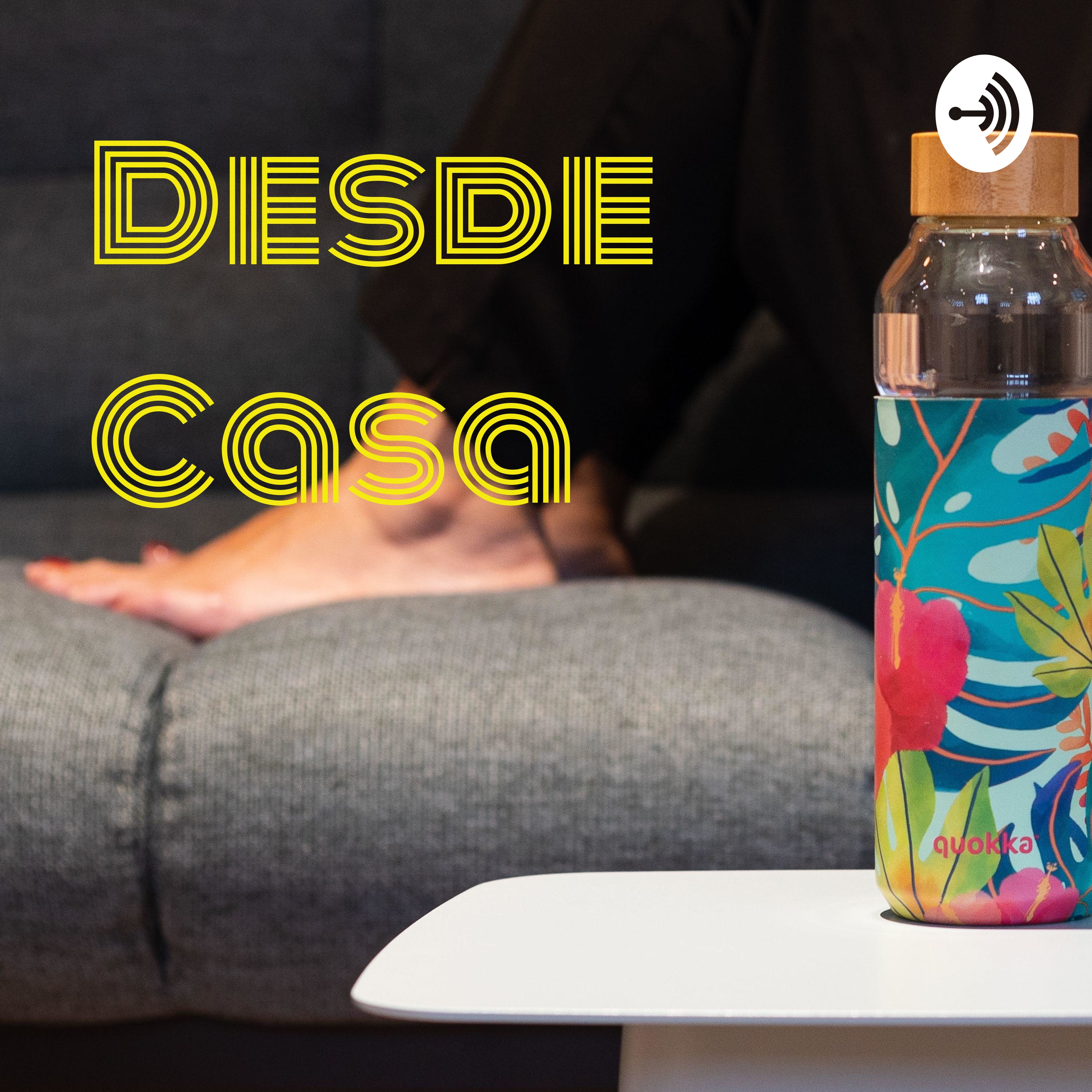 Desde Casa - PODCAST