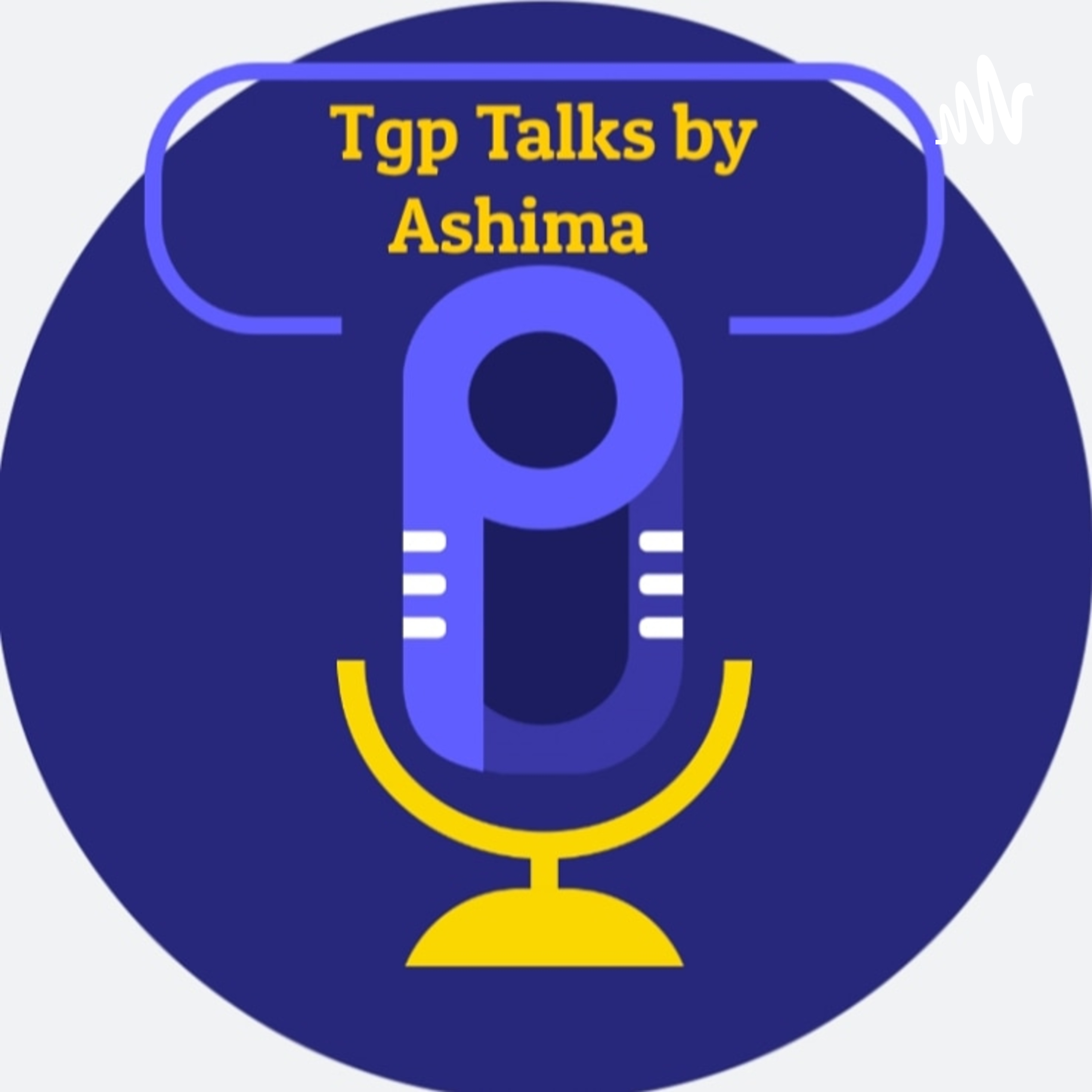 TGP TALKS BY ASHIMA