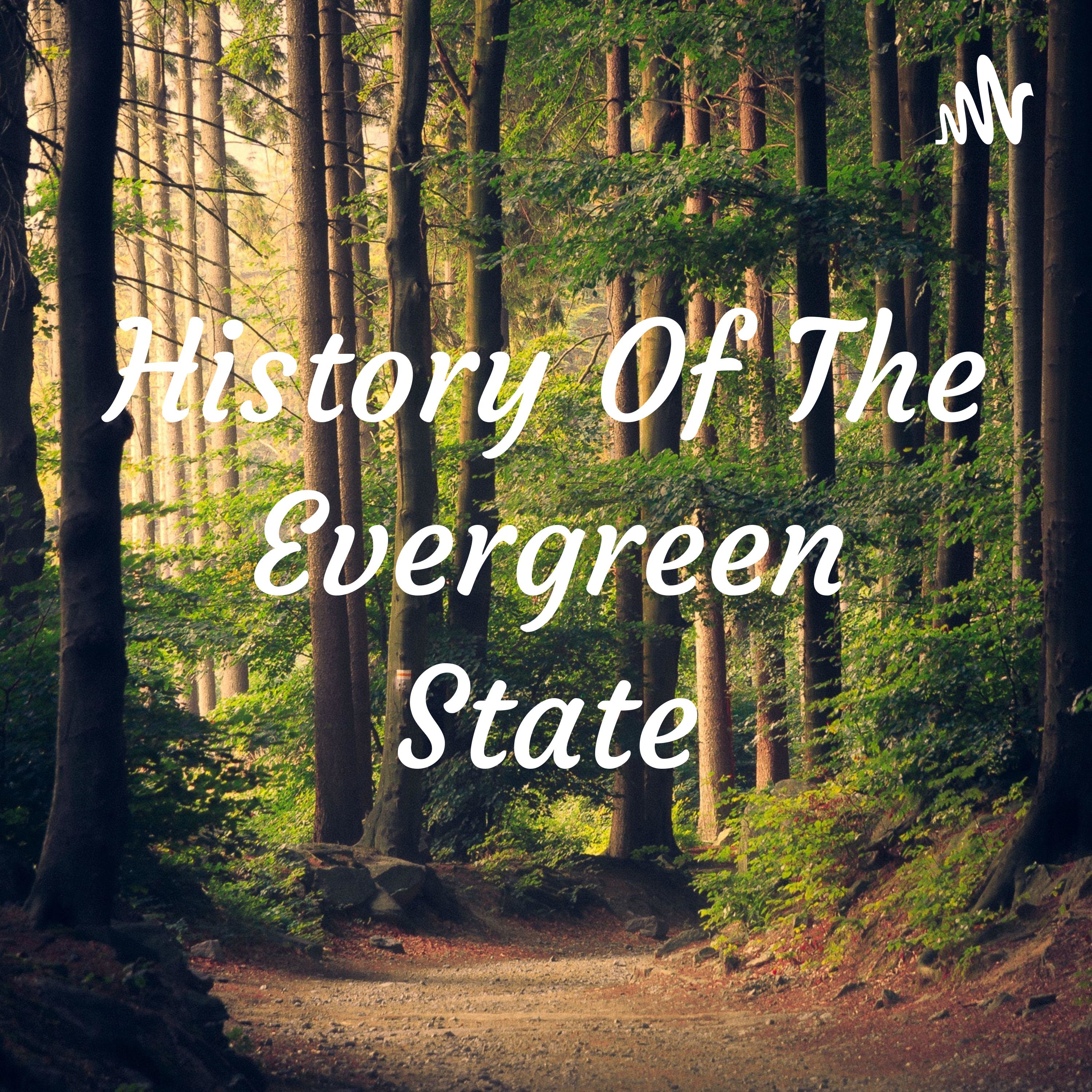 The History Of The Evergreen State
