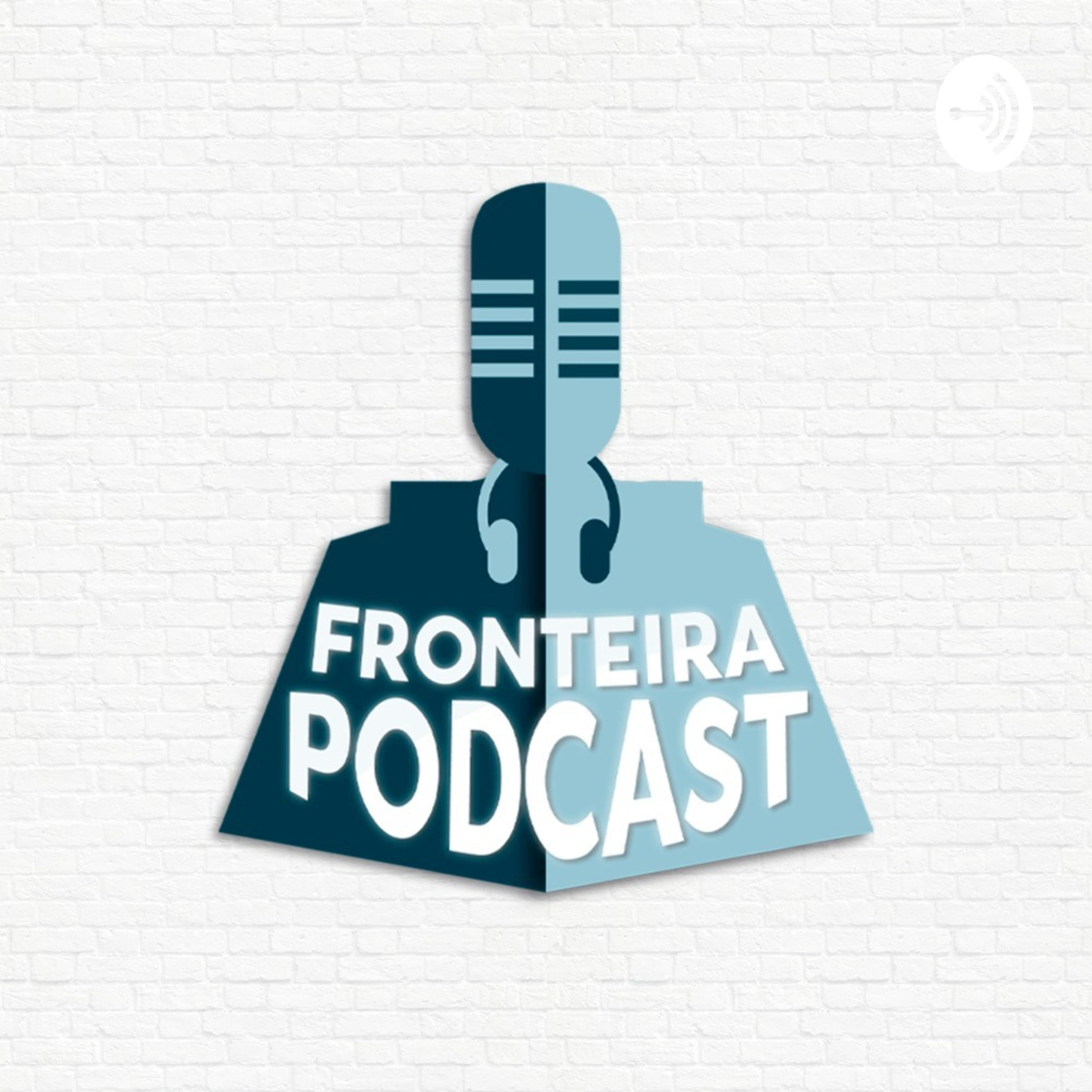 Fronteira Podcast