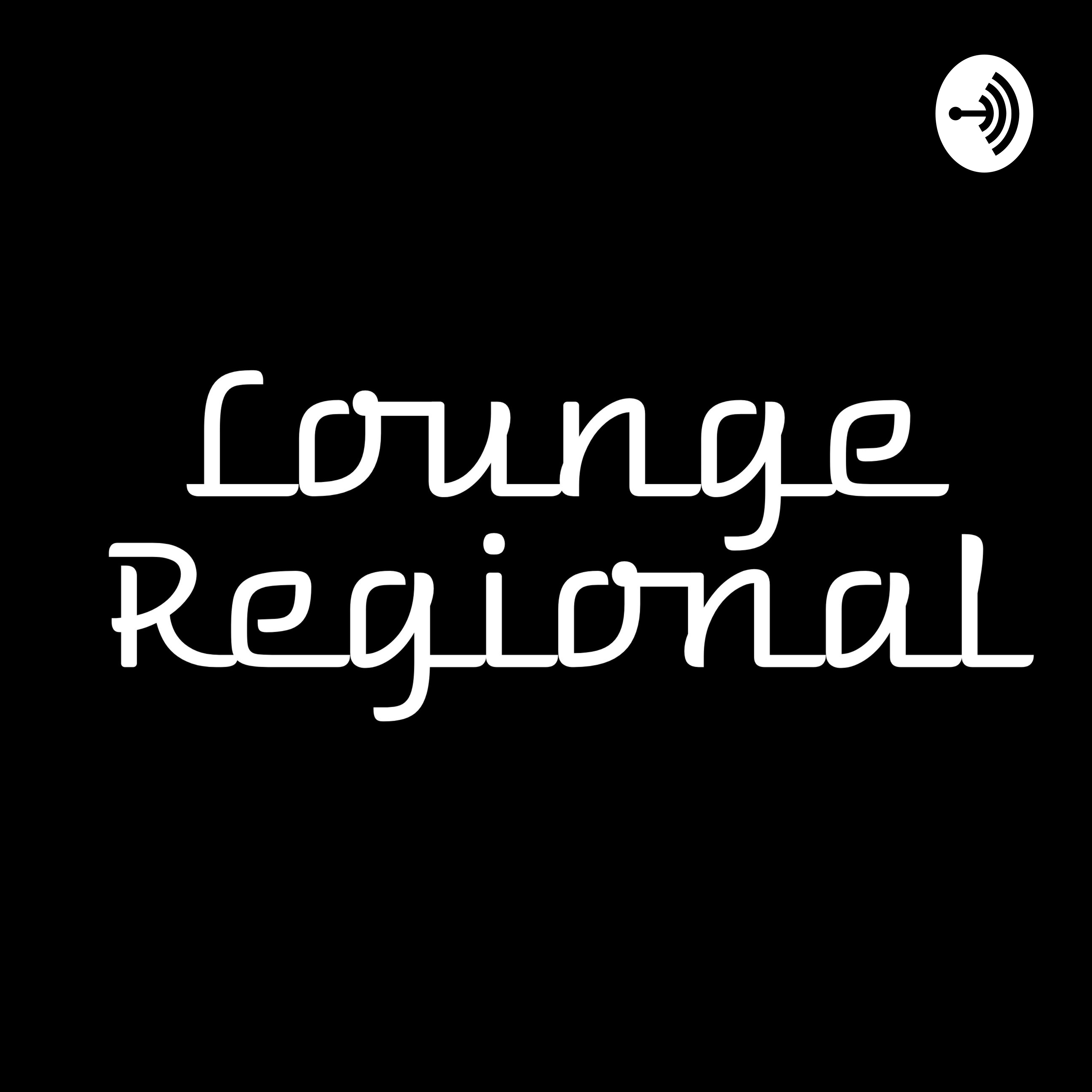 Lounge Regional Podcast podcast artwork