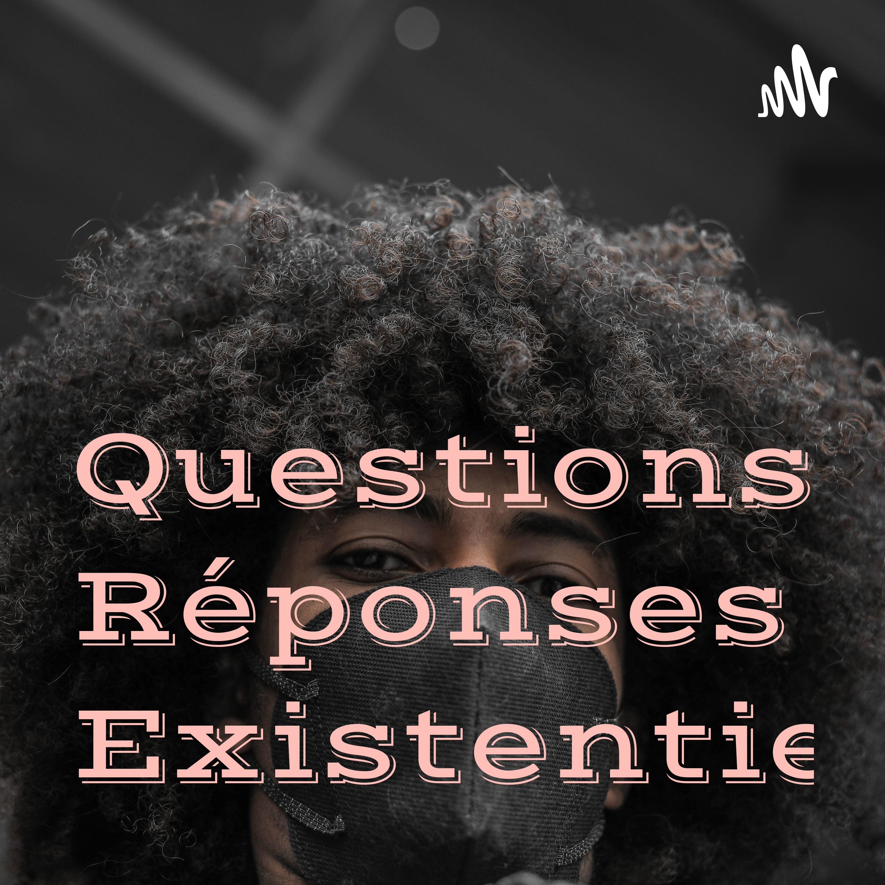 Illustration du podcast Questions Réponses Existentielles