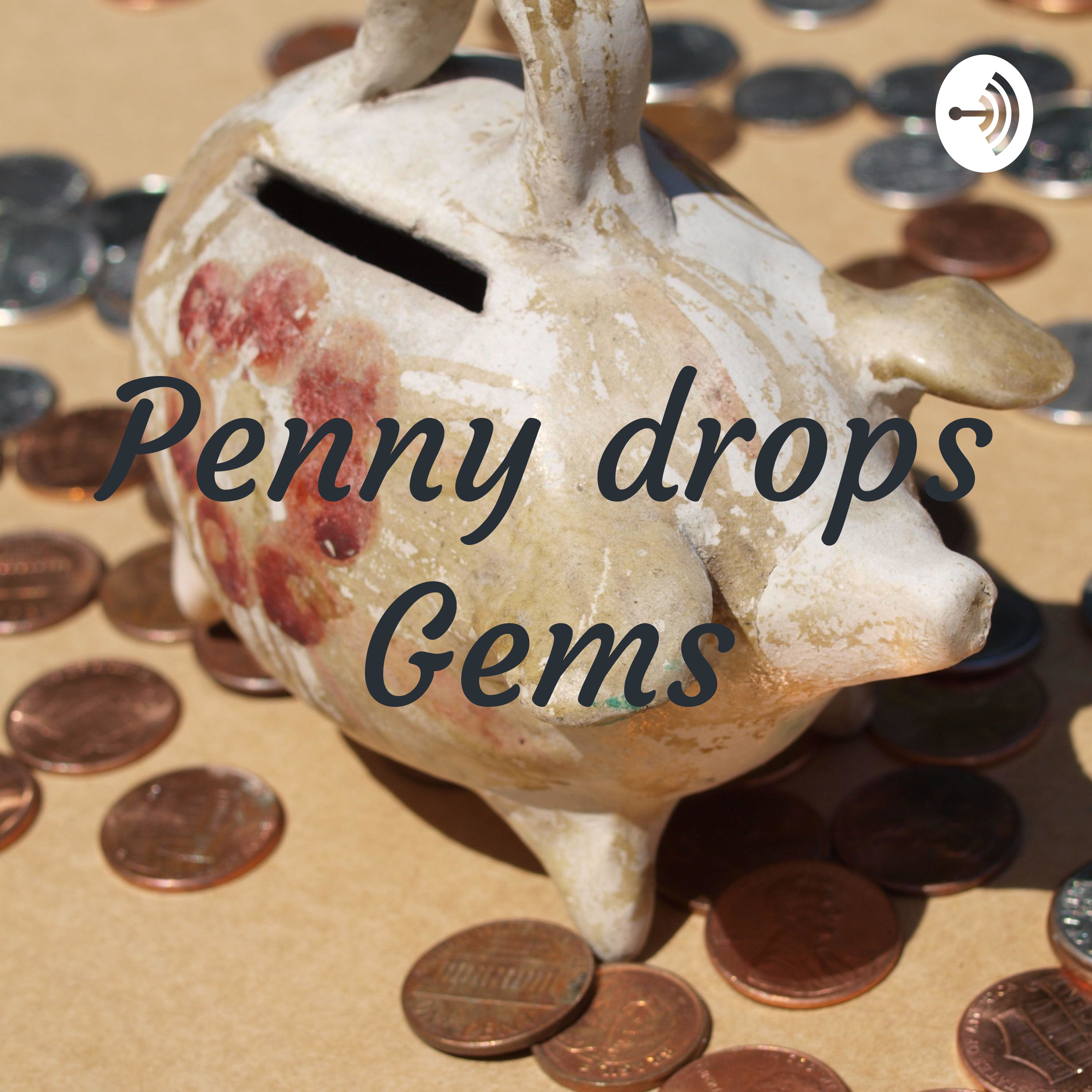 Penny drops Gems