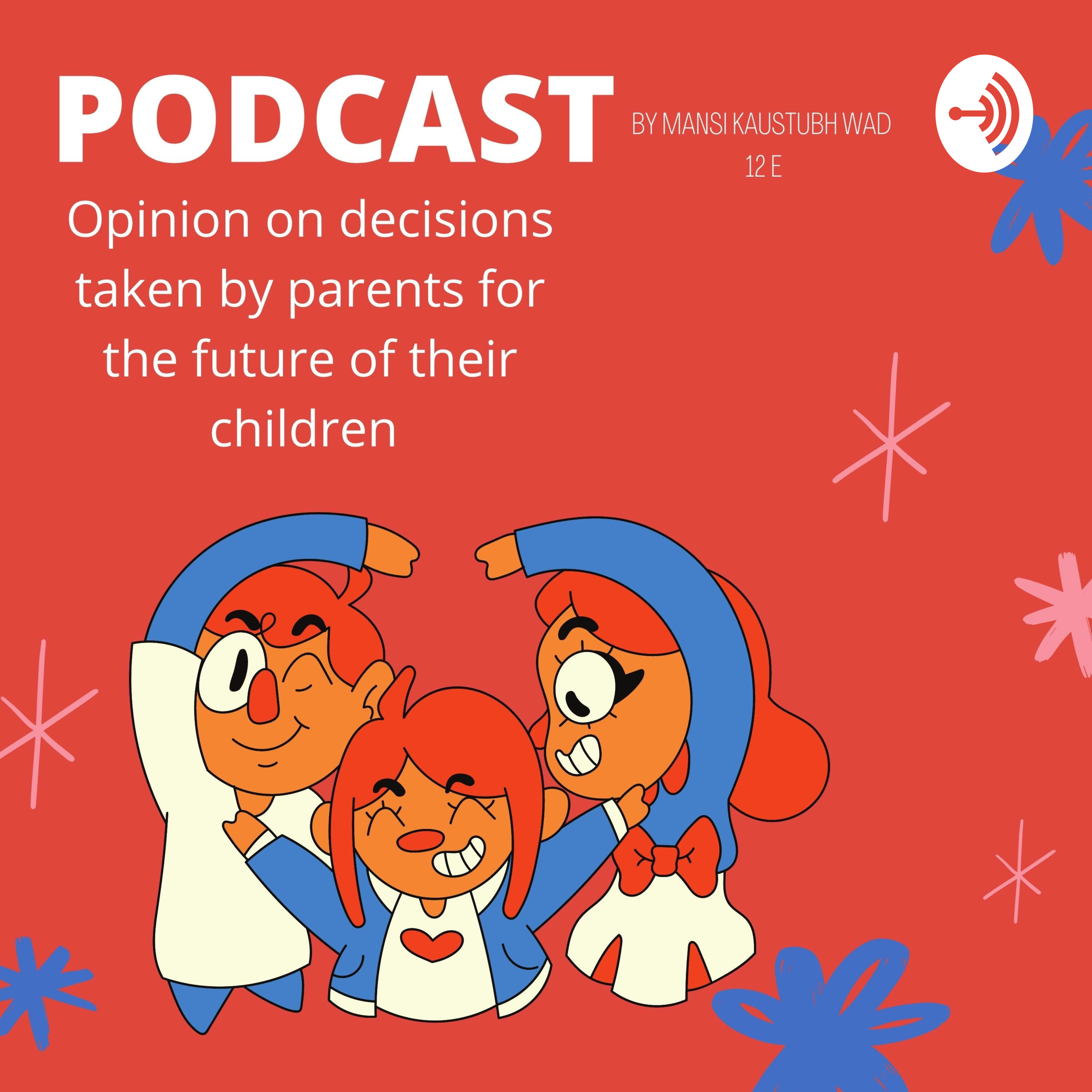 Mansi Wad - Opinion On The Decision Taken By Parents For The Future Of Their Children