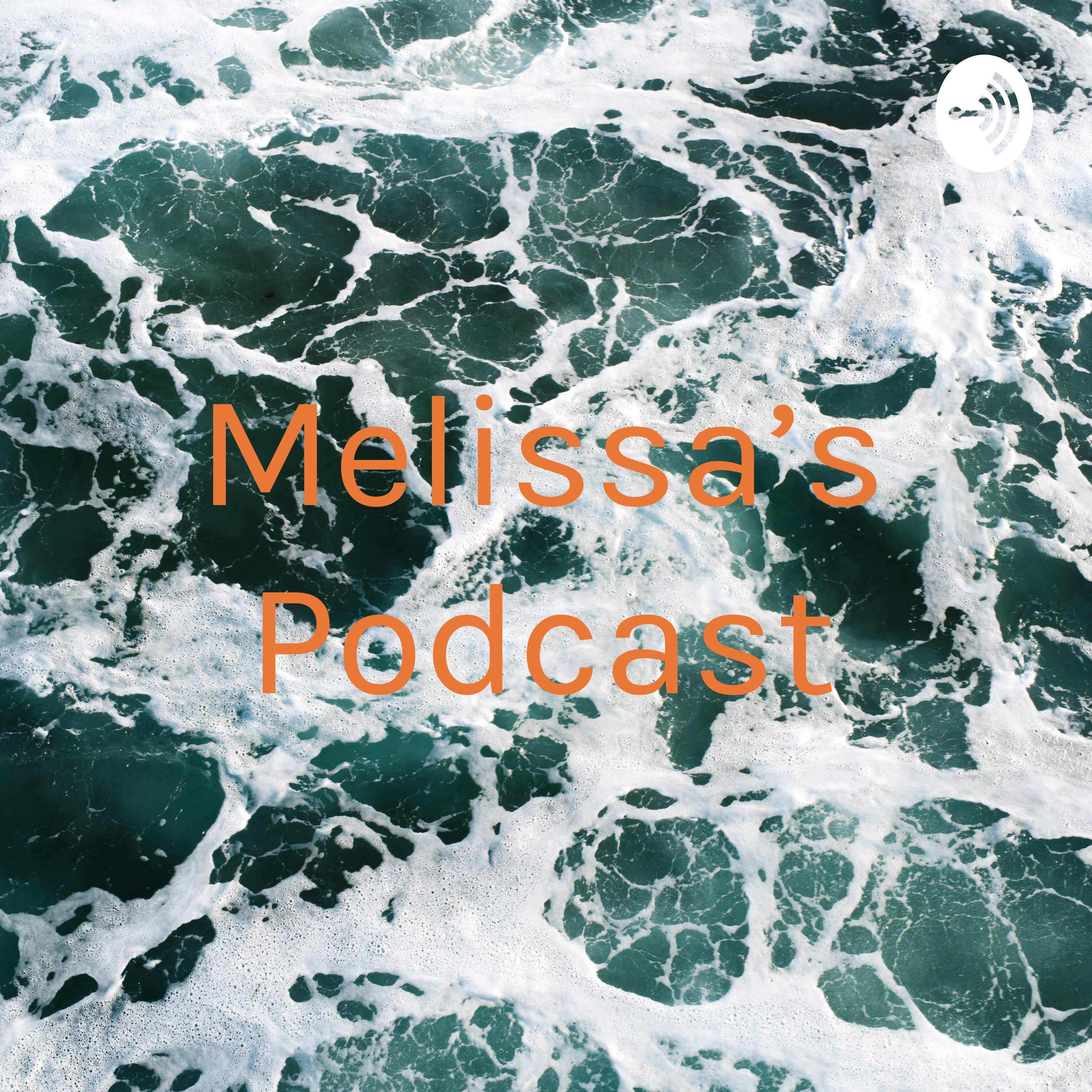 Melissa's Podcast