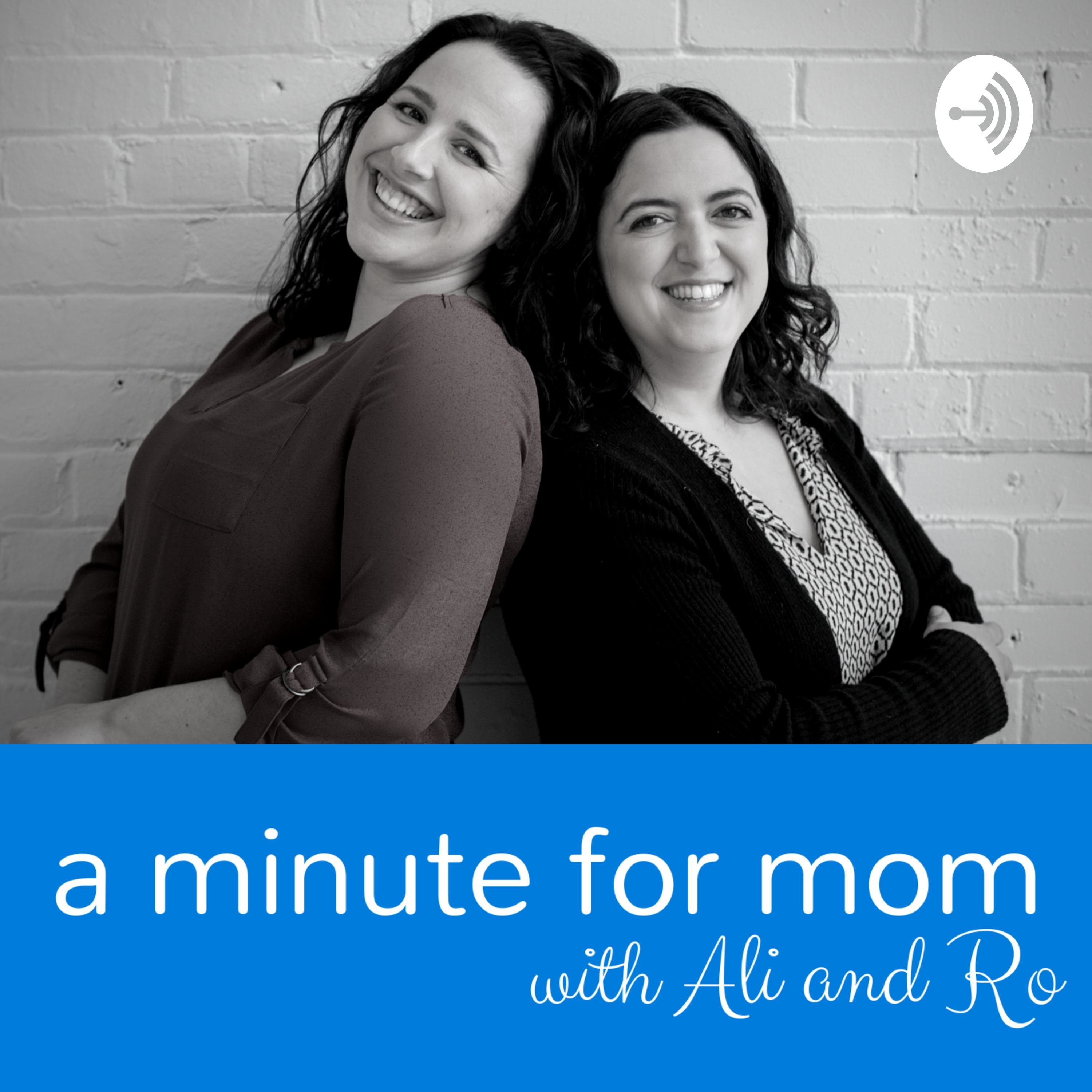 A Minute for Mom with Ali and Ro