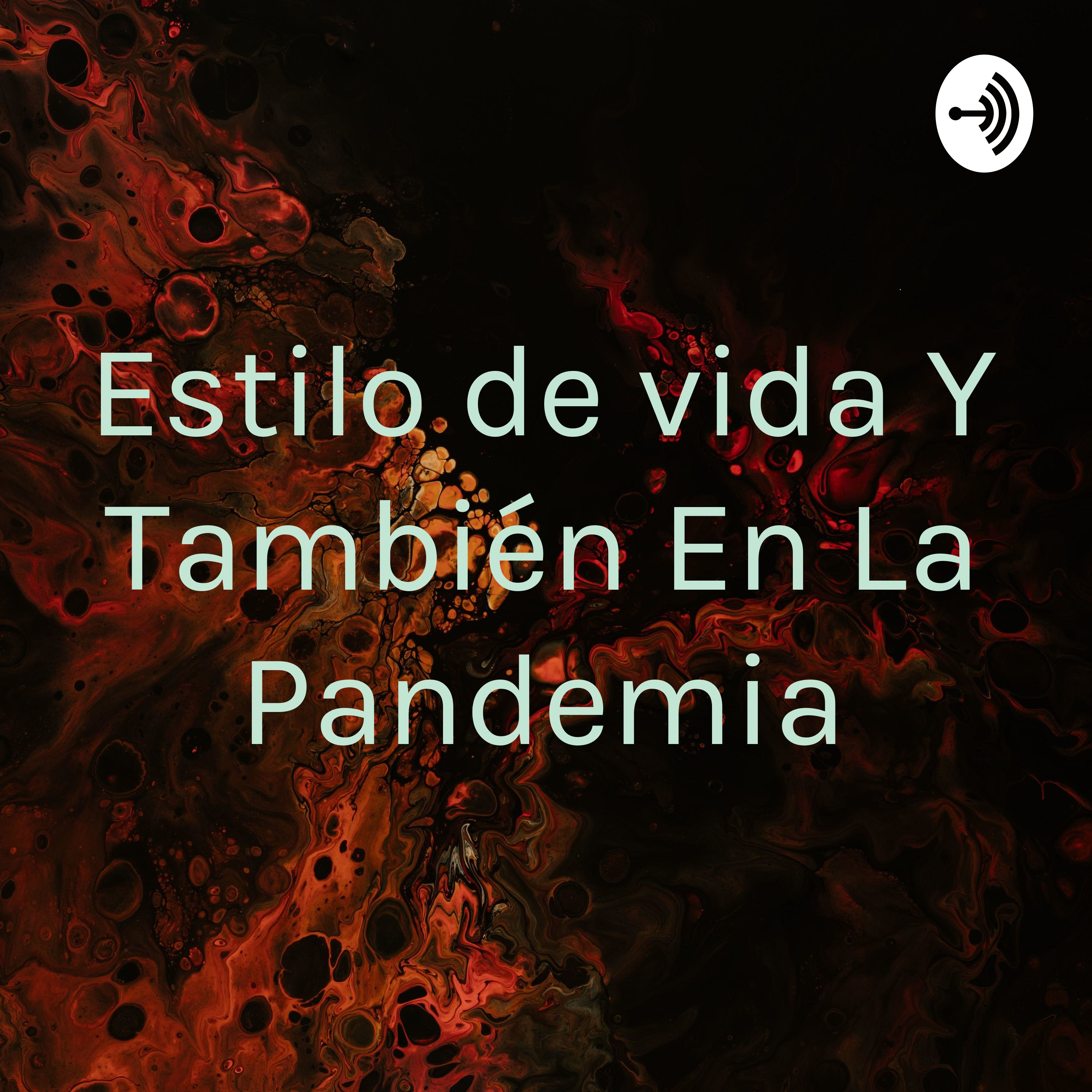 Estilo de vida Y También En La Pandemia