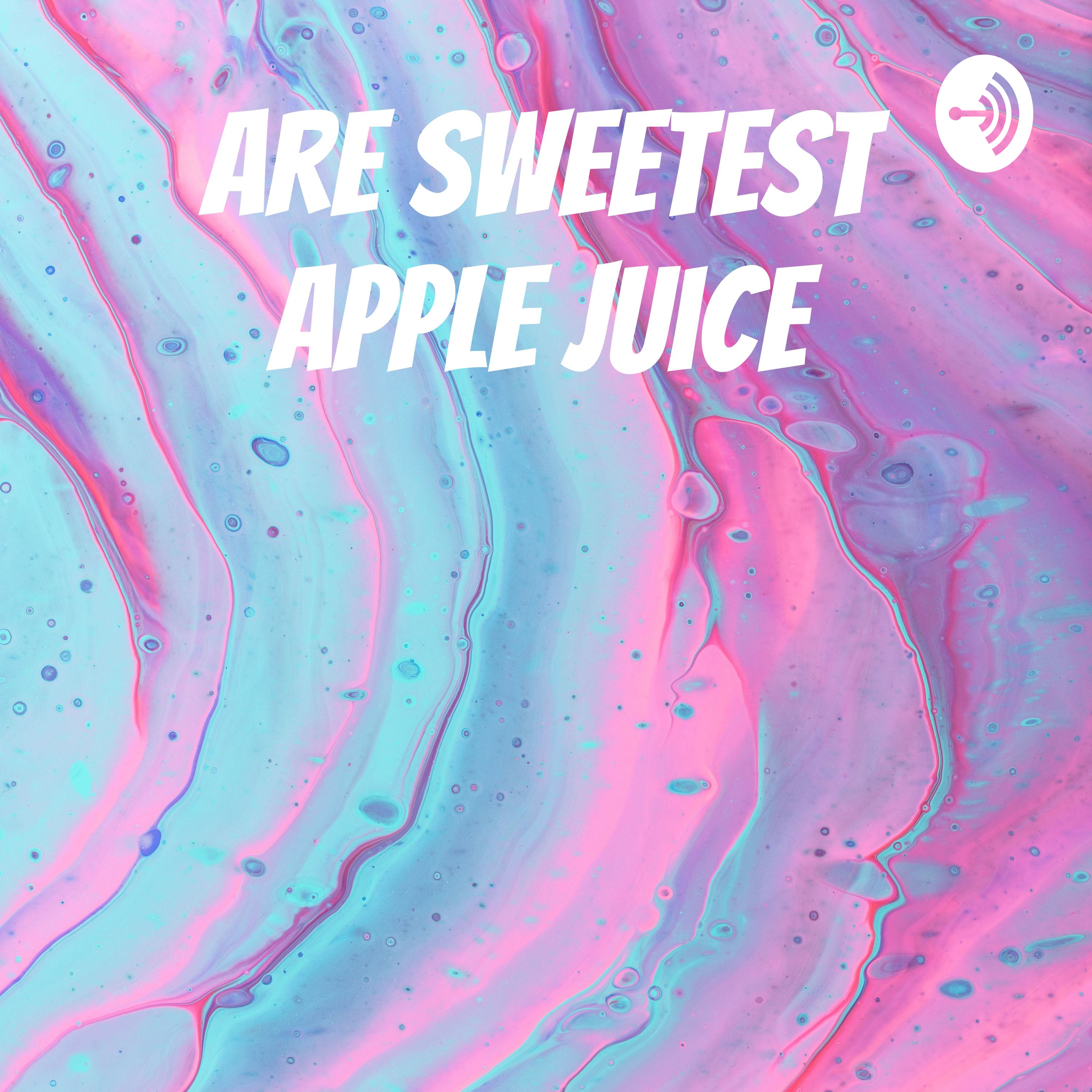 Are Sweetest Apple Juice