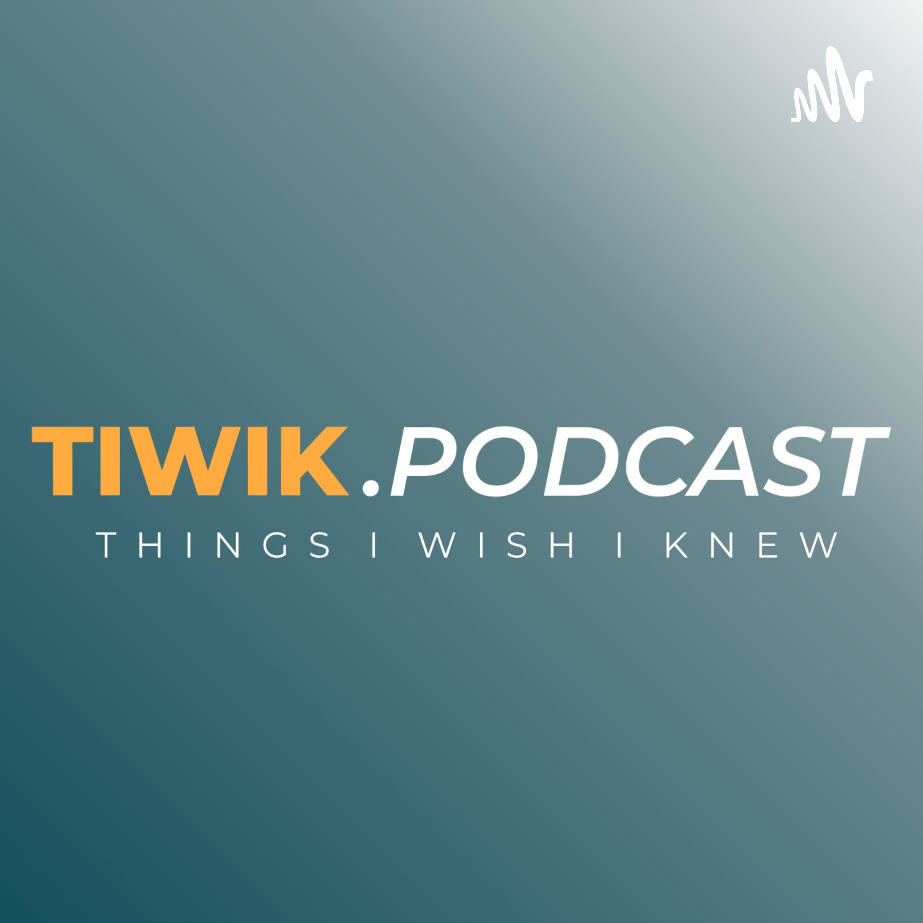 Things I wish I knew Podcast