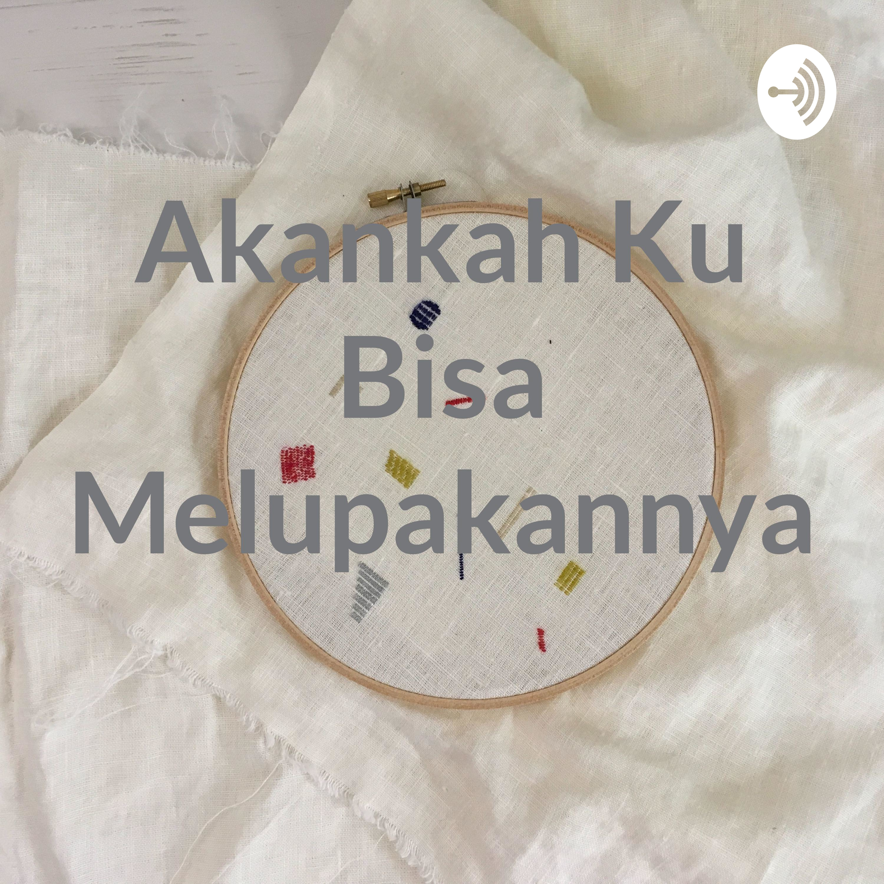 Akankah Ku Bisa Melupakannya 