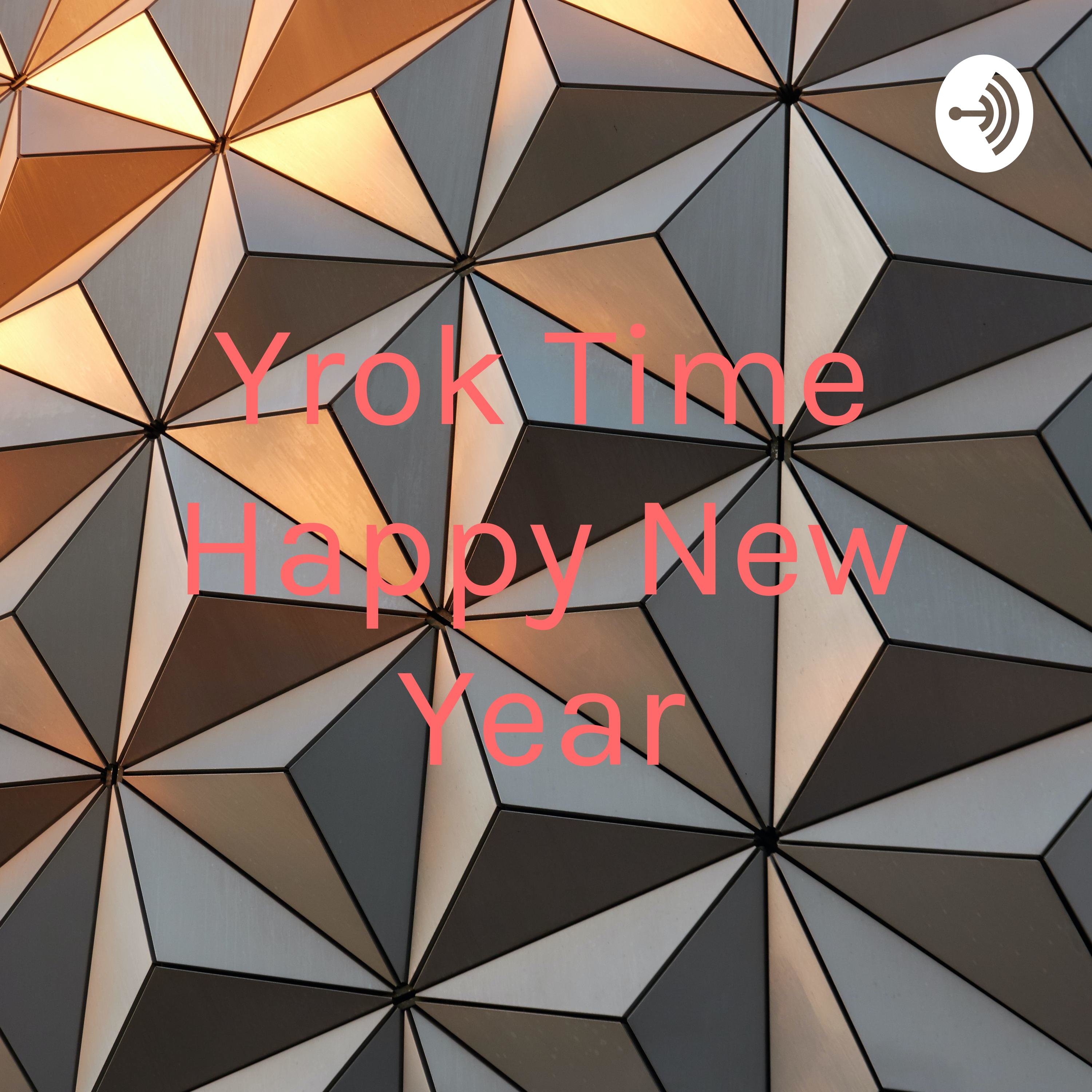 Yrok Time Happy New Year podcast artwork