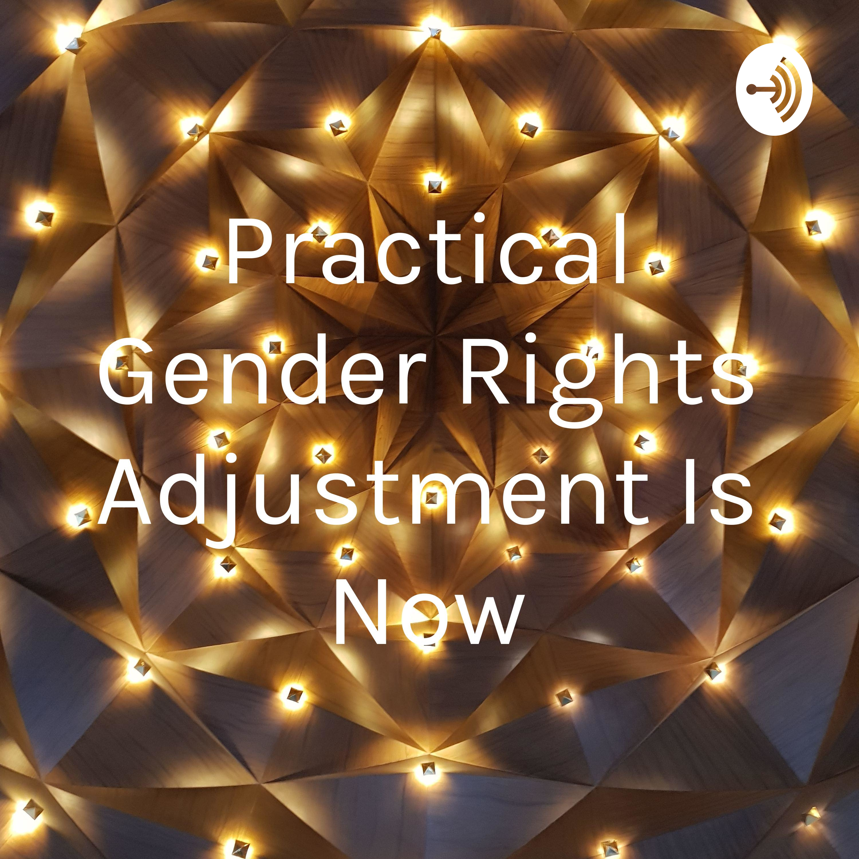 Practical Gender Rights Adjustment Is Now